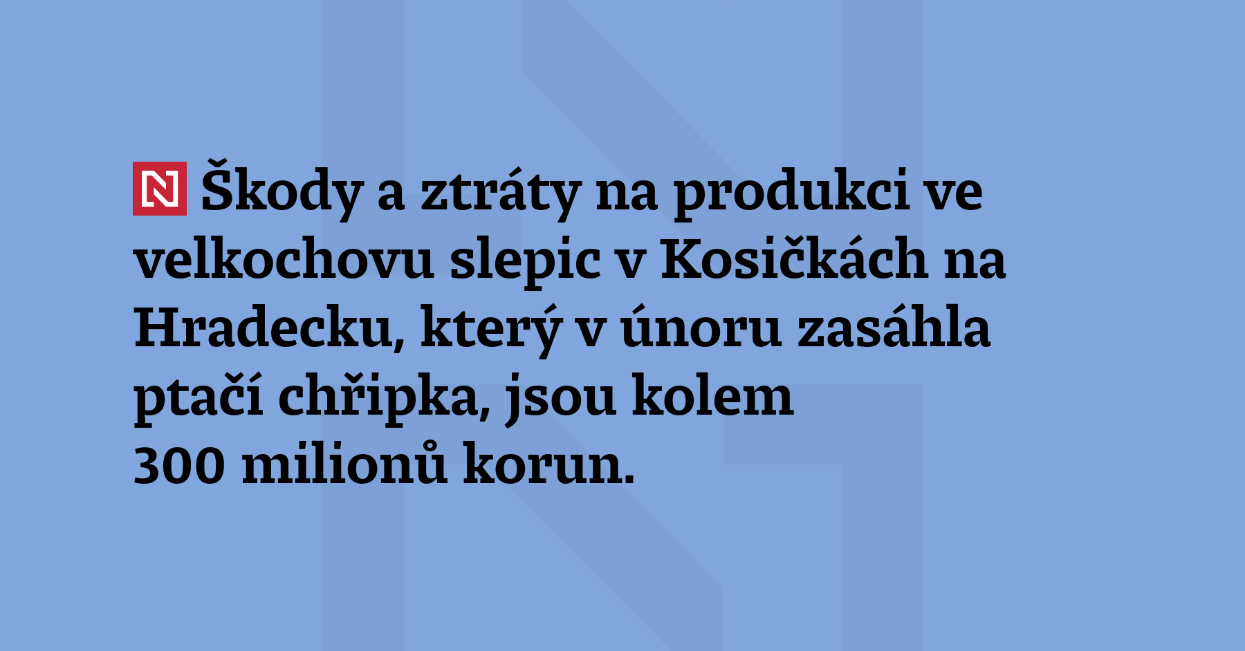 Škody a ztráty na produkci ve velkochovu slepic v Kosičkách na Hradecku,...