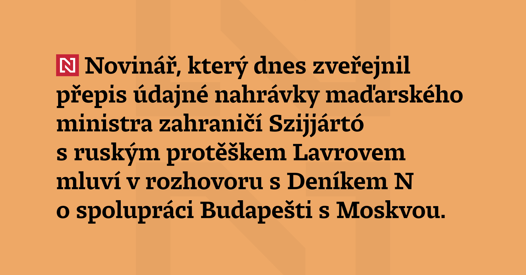 Novinář, který dnes zveřejnil přepis údajné nahrávky maďarského ministra zahraničí...