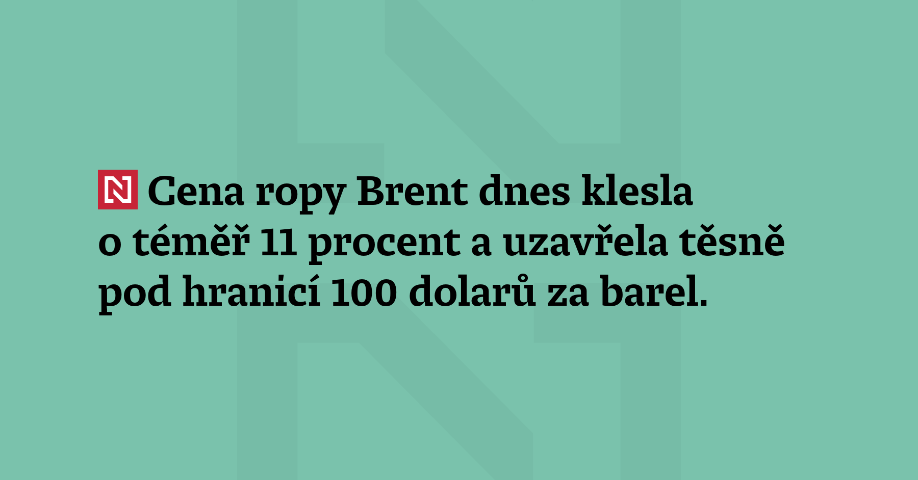 Cena ropy Brent dnes klesla o téměř 11 procent a uzavřela těsně pod...