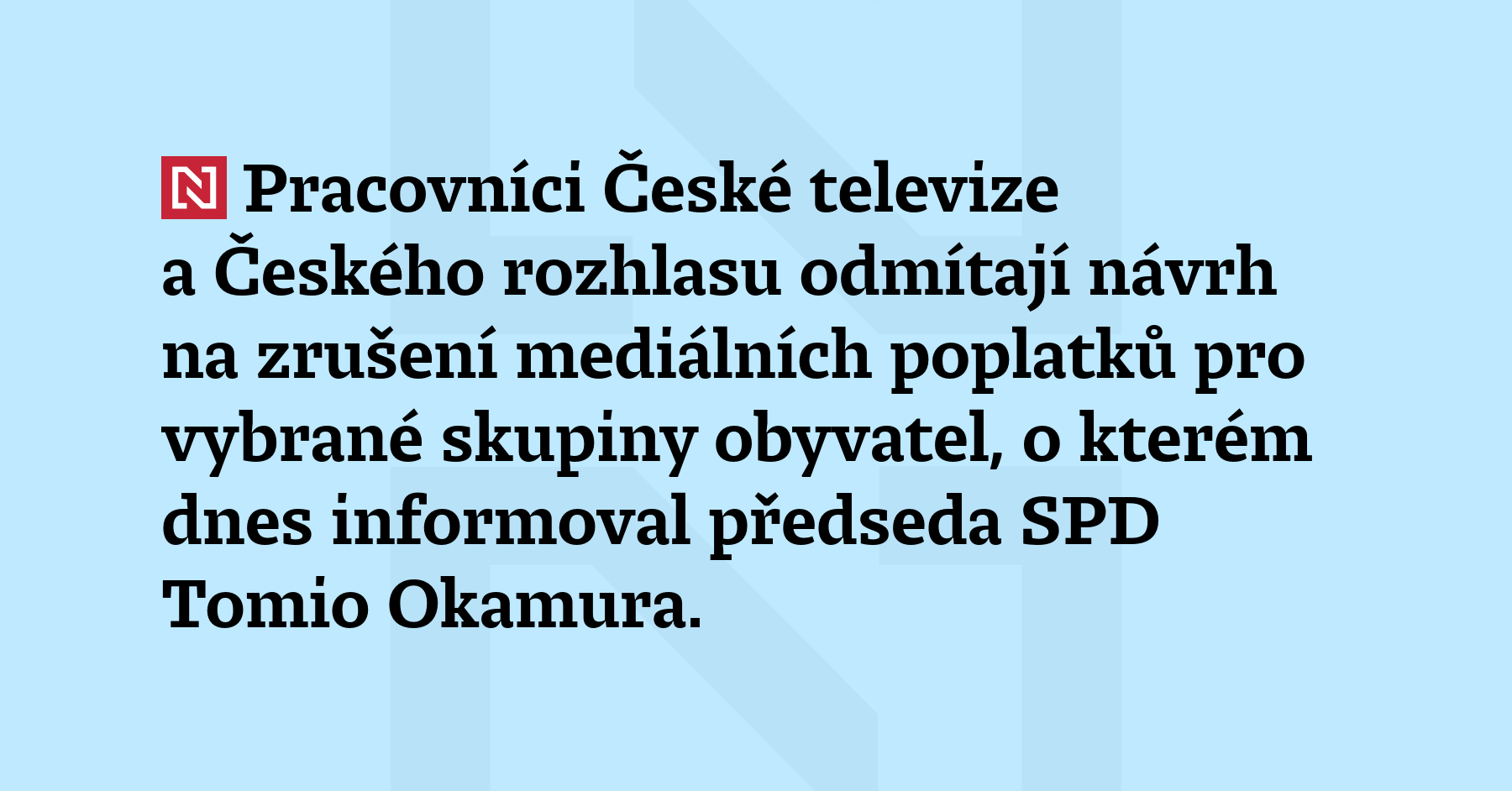 Pracovníci České televize a Českého rozhlasu odmítají návrh na zrušení mediálních...