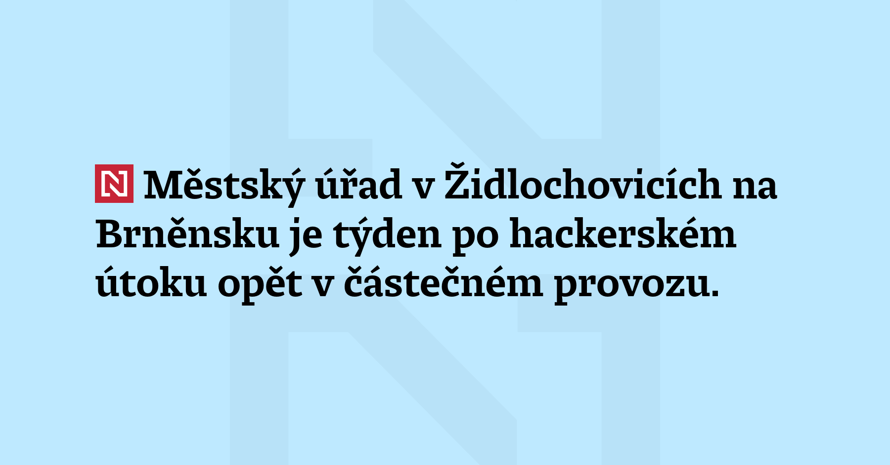 Městský úřad v Židlochovicích na Brněnsku je týden po hackerském útoku...