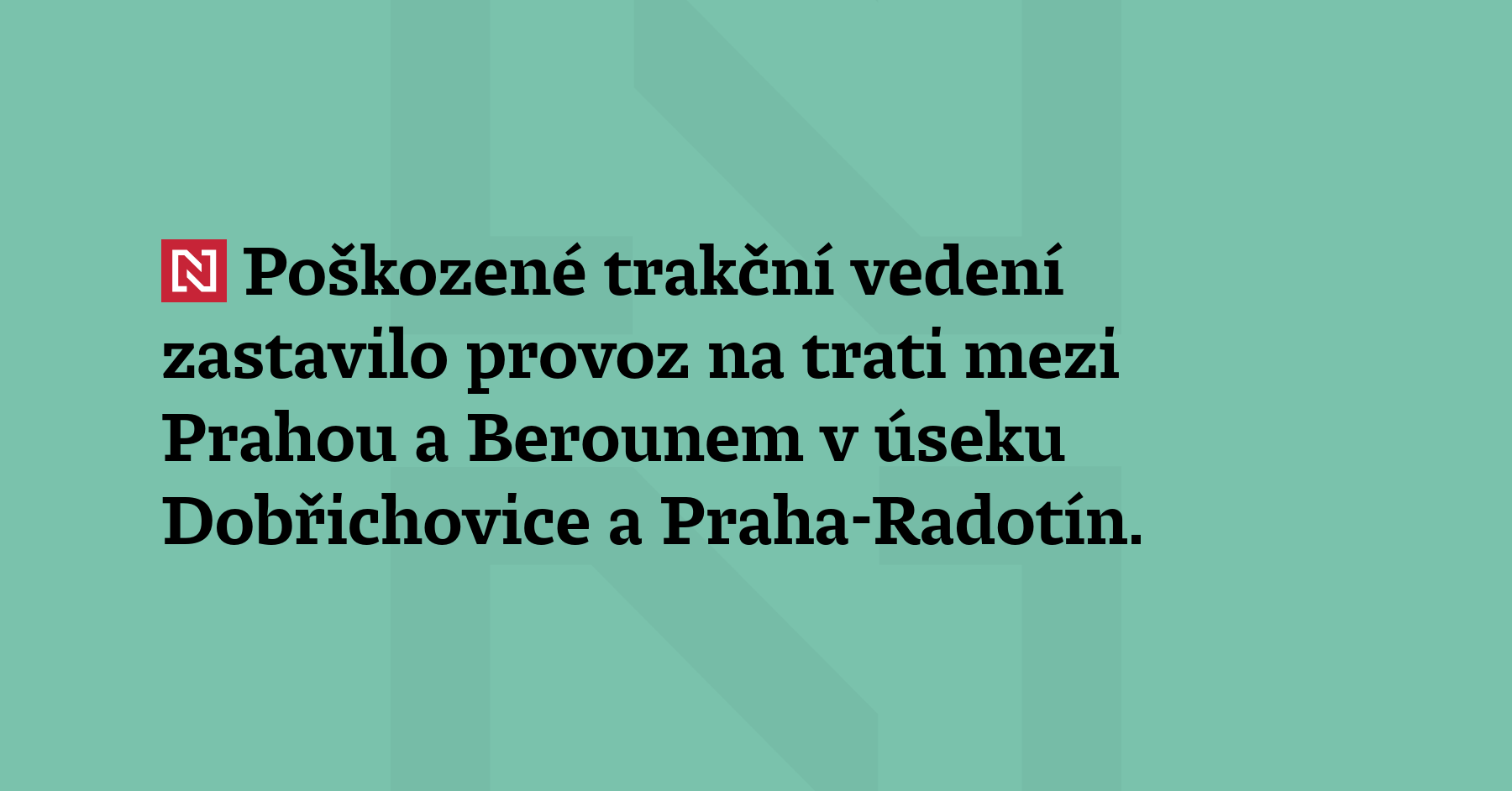 Poškozené trakční vedení zastavilo provoz na trati mezi Prahou a...