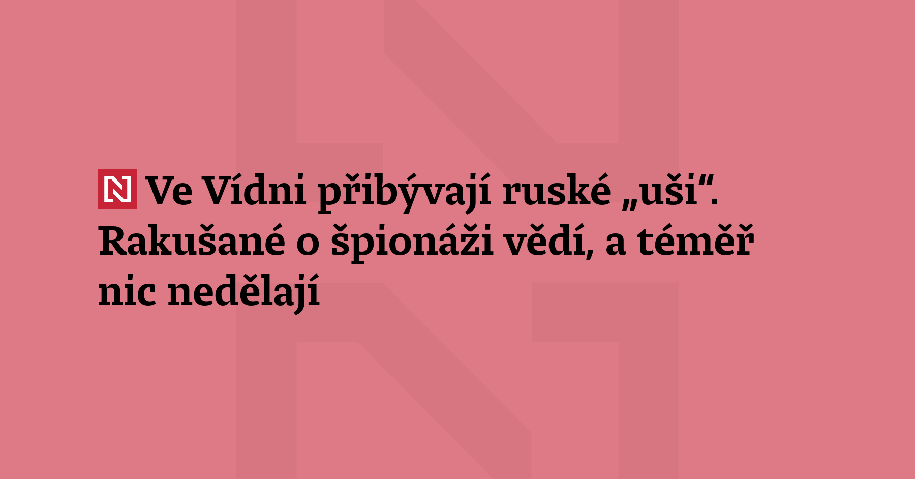 Město špionů – a hlavně těch ruských –, rakouská Vídeň, se z hlediska ruské...