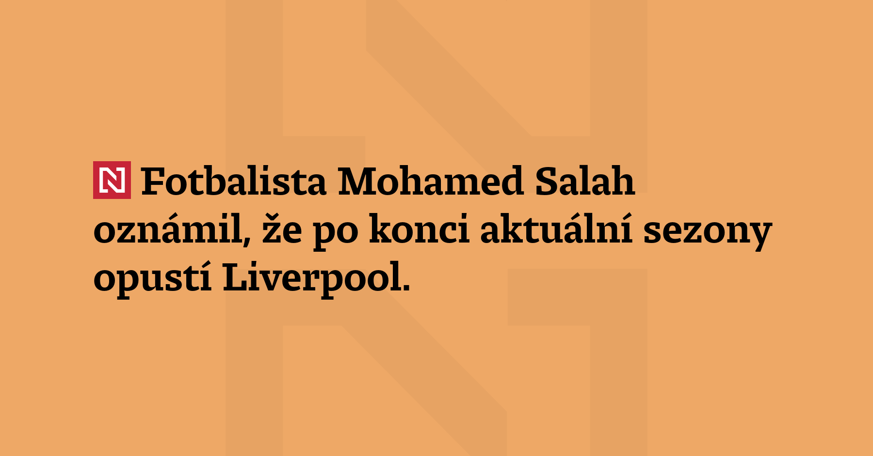 Fotbalista Mohamed Salah oznámil, že po konci aktuální sezony opustí...