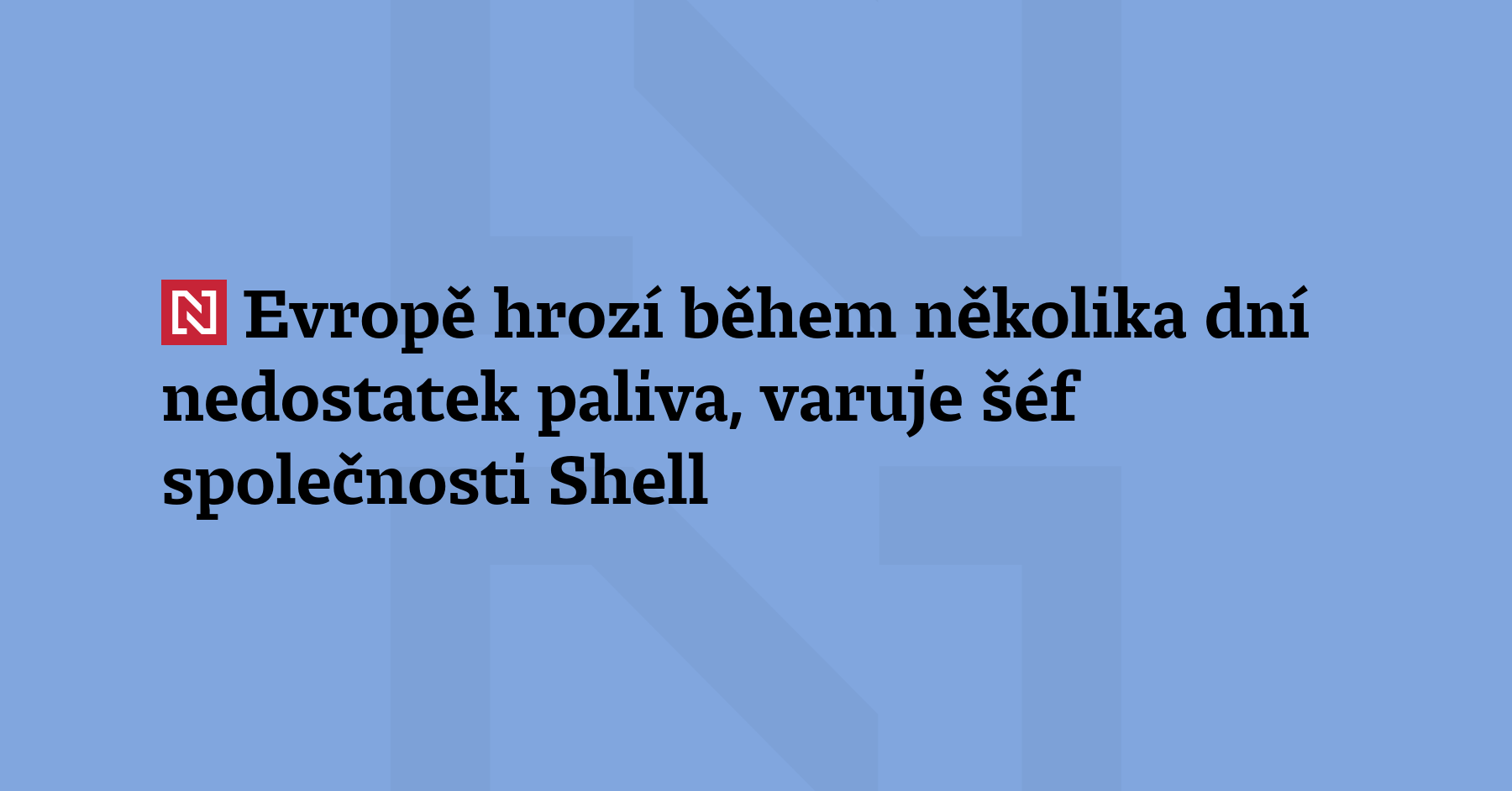 Evropě hrozí během několika dní nedostatek paliva, varuje šéf společnosti...