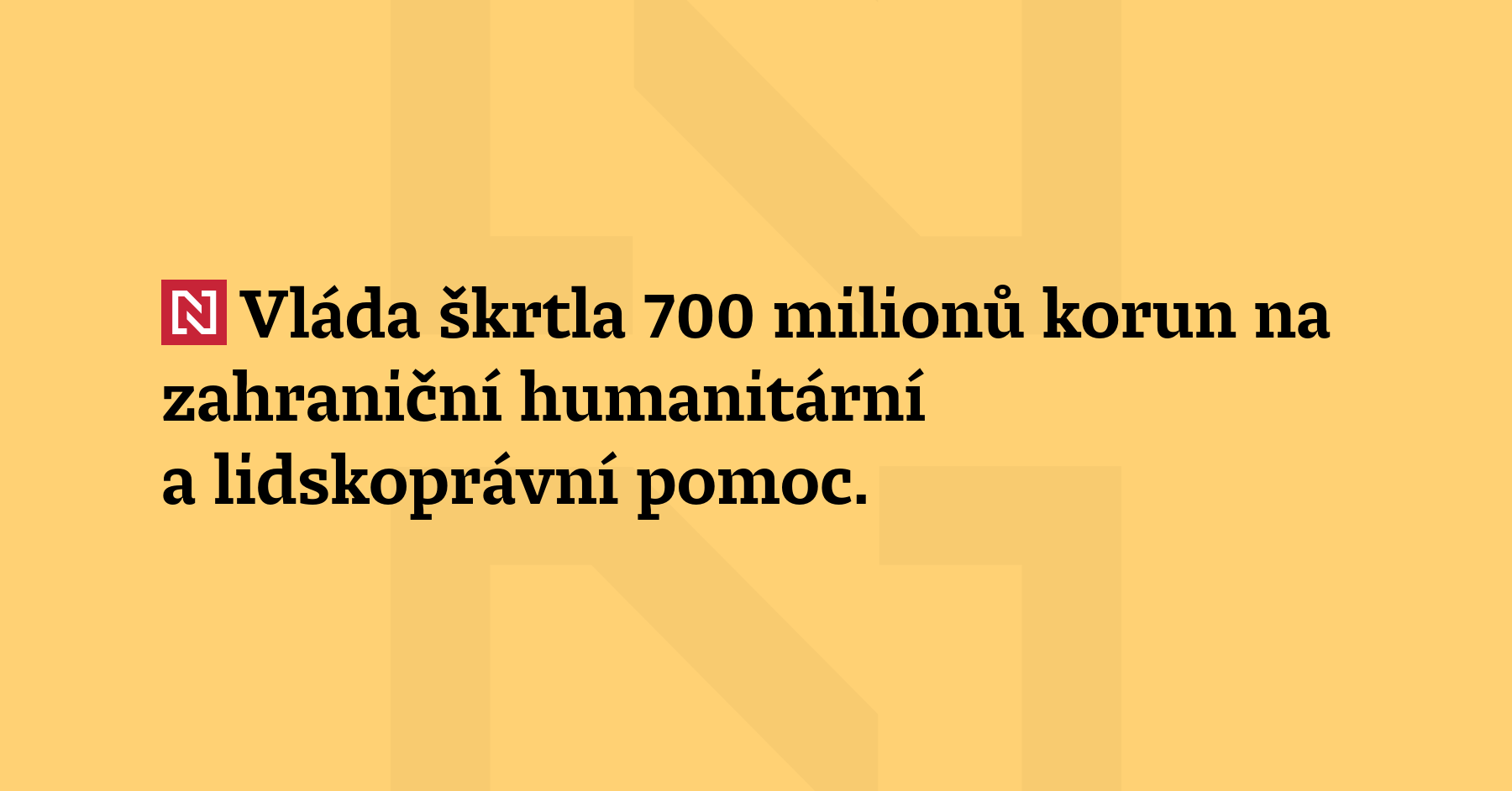 Vláda škrtla 700 milionů korun na zahraniční humanitární a lidskoprávní pomoc. „Lidé...