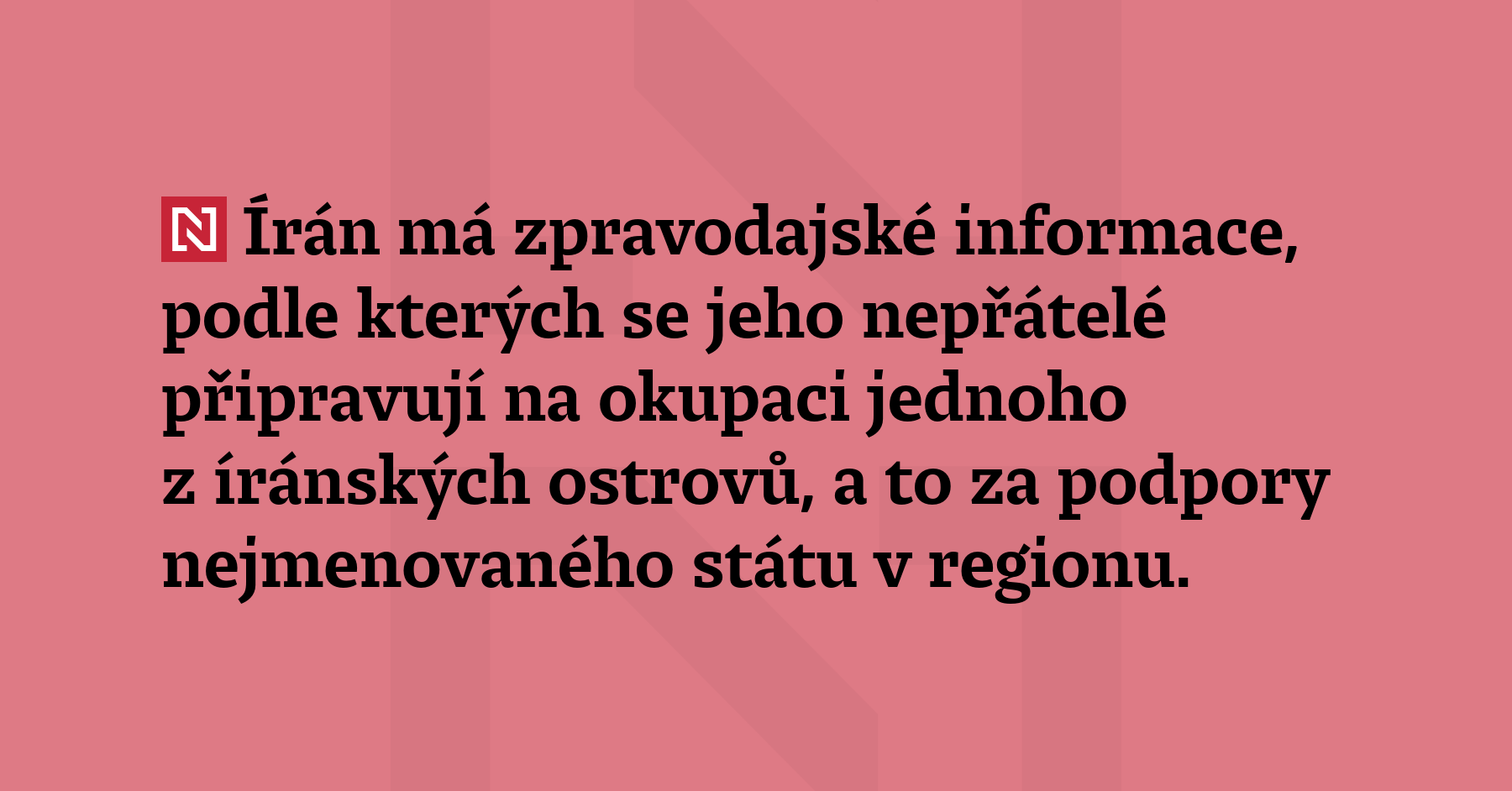 Írán má zpravodajské informace, podle kterých se jeho nepřátelé připravují...