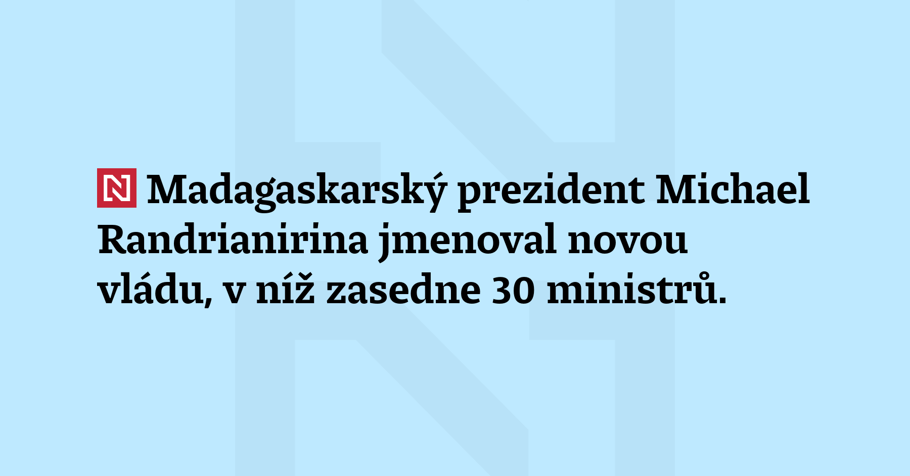 Madagaskarský prezident Michael Randrianirina jmenoval novou vládu, v níž zasedne...