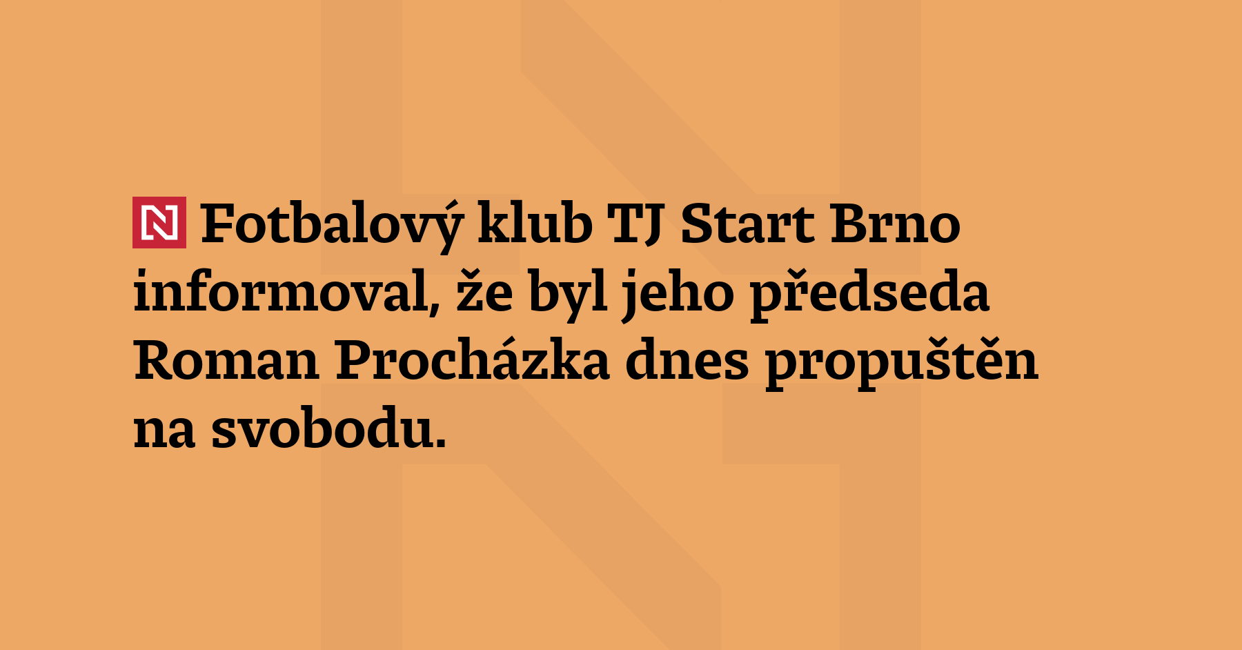 Fotbalový klub TJ Start Brno informoval, že byl jeho předseda...