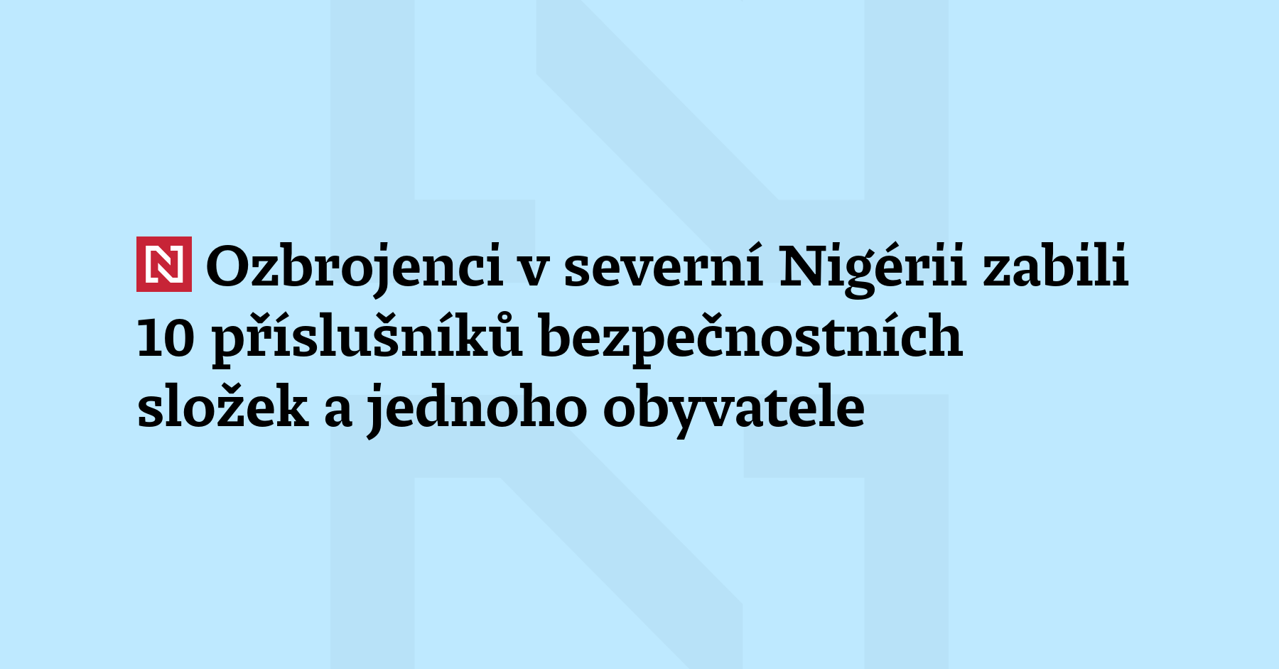Ozbrojenci přepadli nigerijské bezpečnostní síly, které reagovaly na nouzové volání...