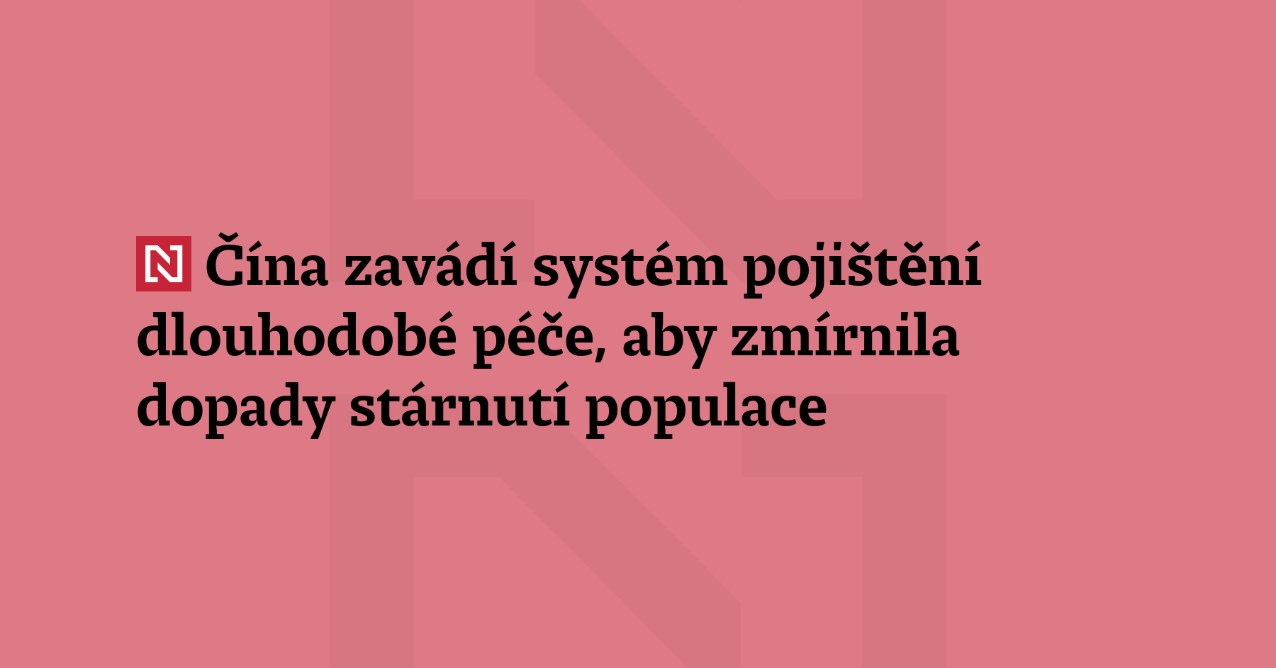 Čína oznámila plošné zavedení systému pojištění dlouhodobé péče. Tento krok...