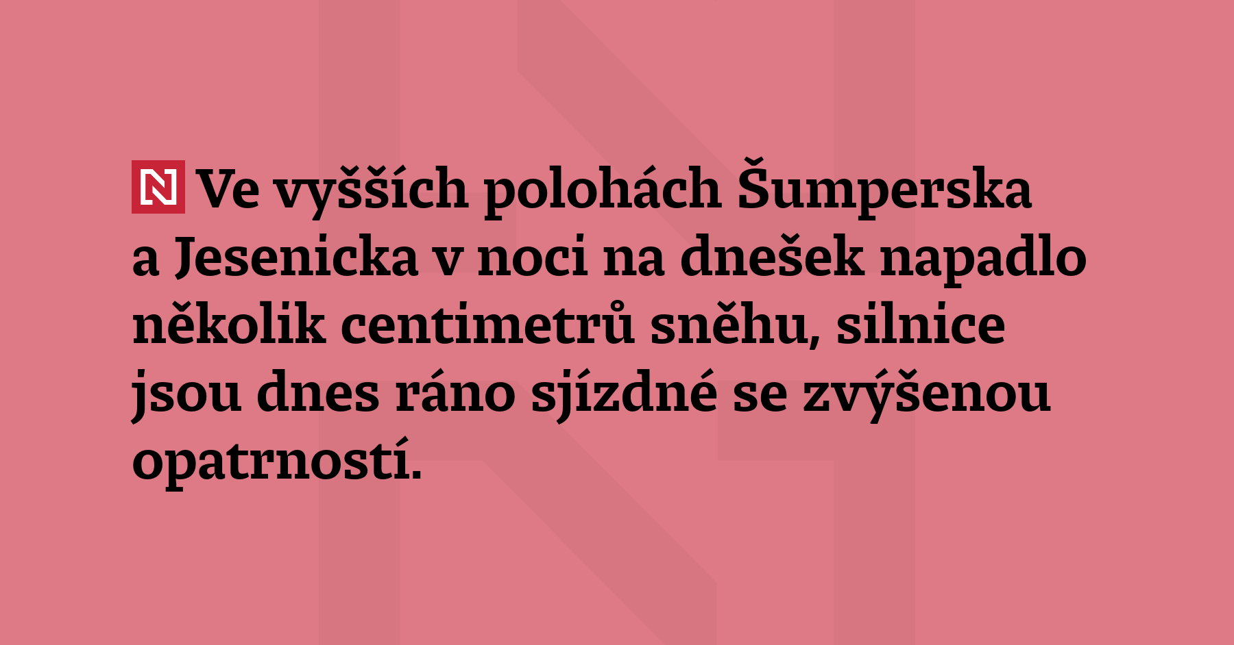 Ve vyšších polohách Šumperska a Jesenicka v noci na dnešek napadlo až...