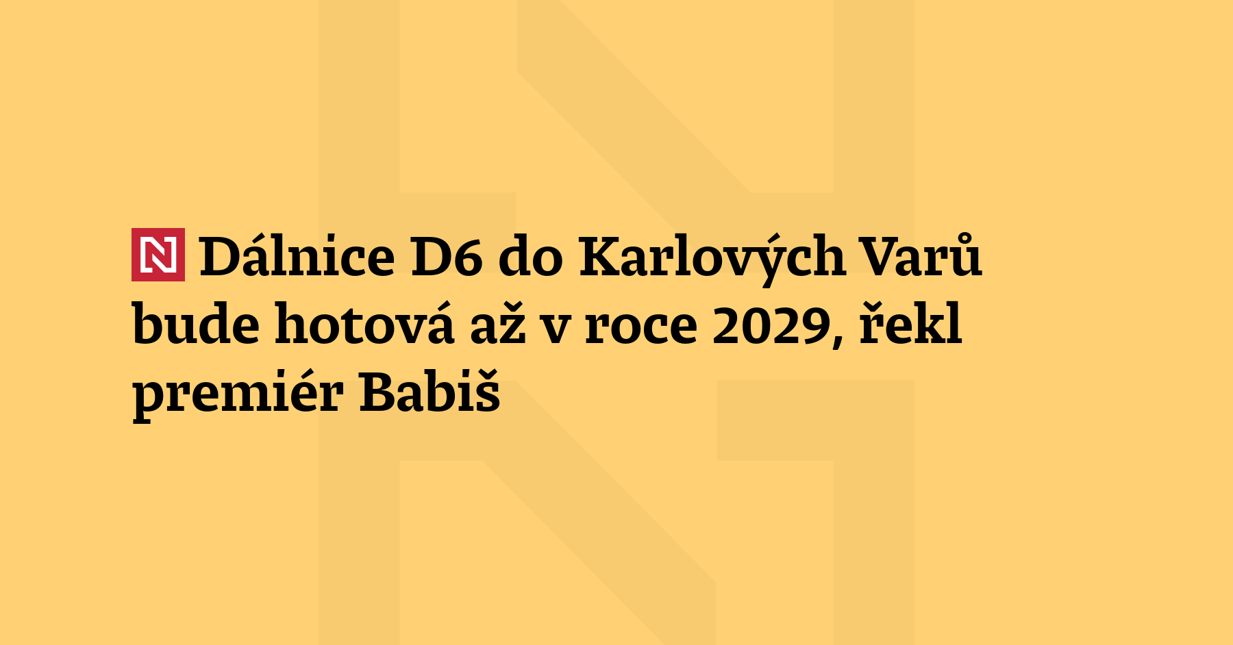 Dálnice D6 z Prahy do Karlových Varů bude dokončena až v roce 2029....