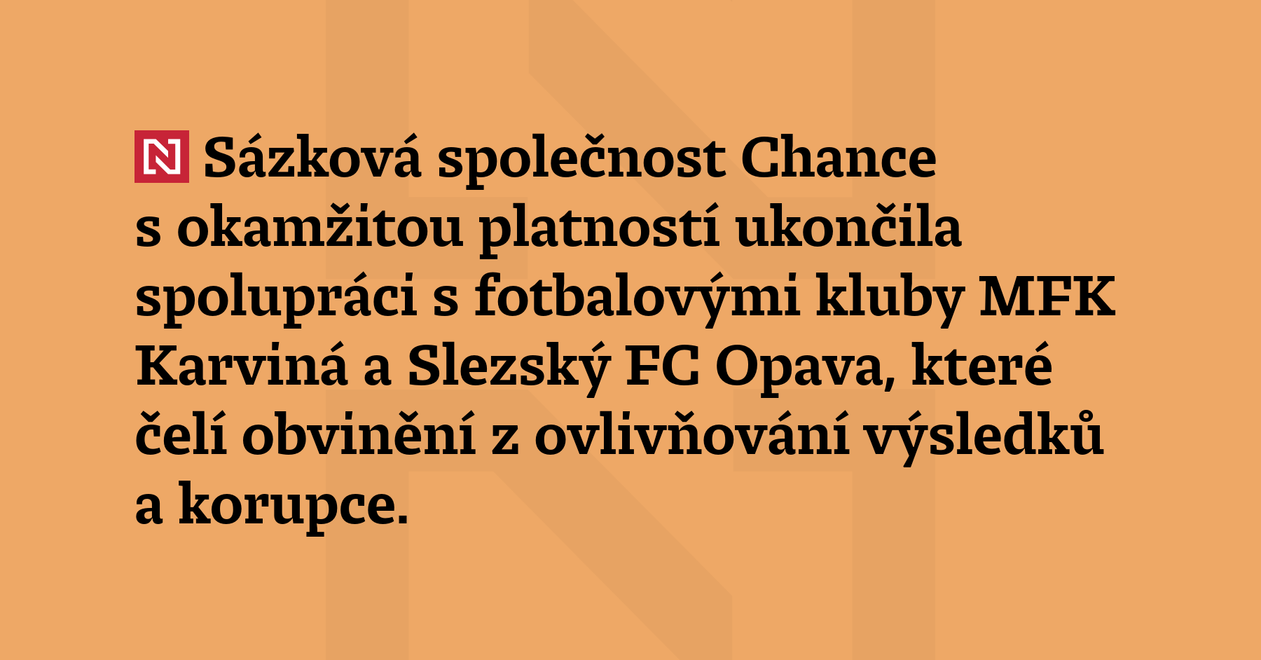Sázková společnost Chance s okamžitou platností ukončila spolupráci s fotbalovými kluby MFK...