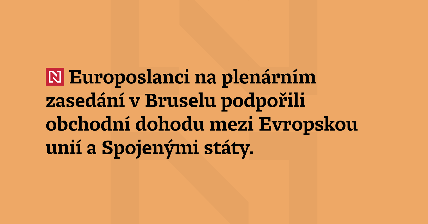Europoslanci na plenárním zasedání v Bruselu podpořili obchodní dohodu mezi Evropskou...