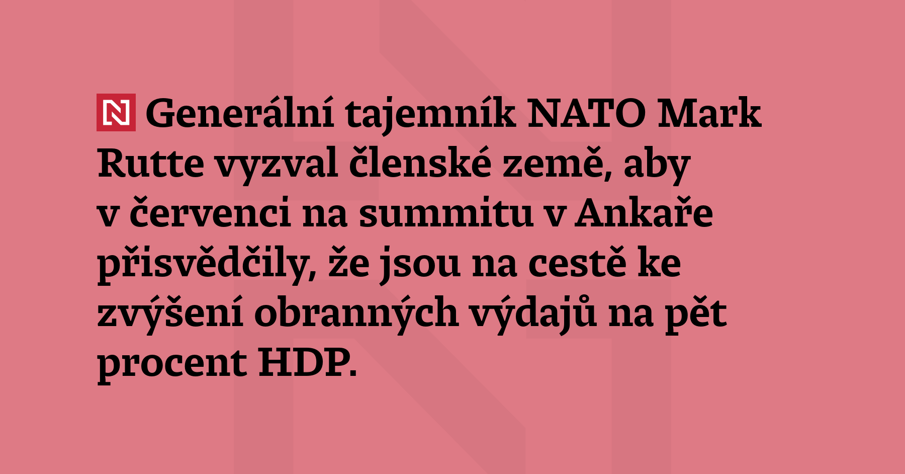 Generální tajemník NATO Mark Rutte vyzval členské země, aby v červenci...