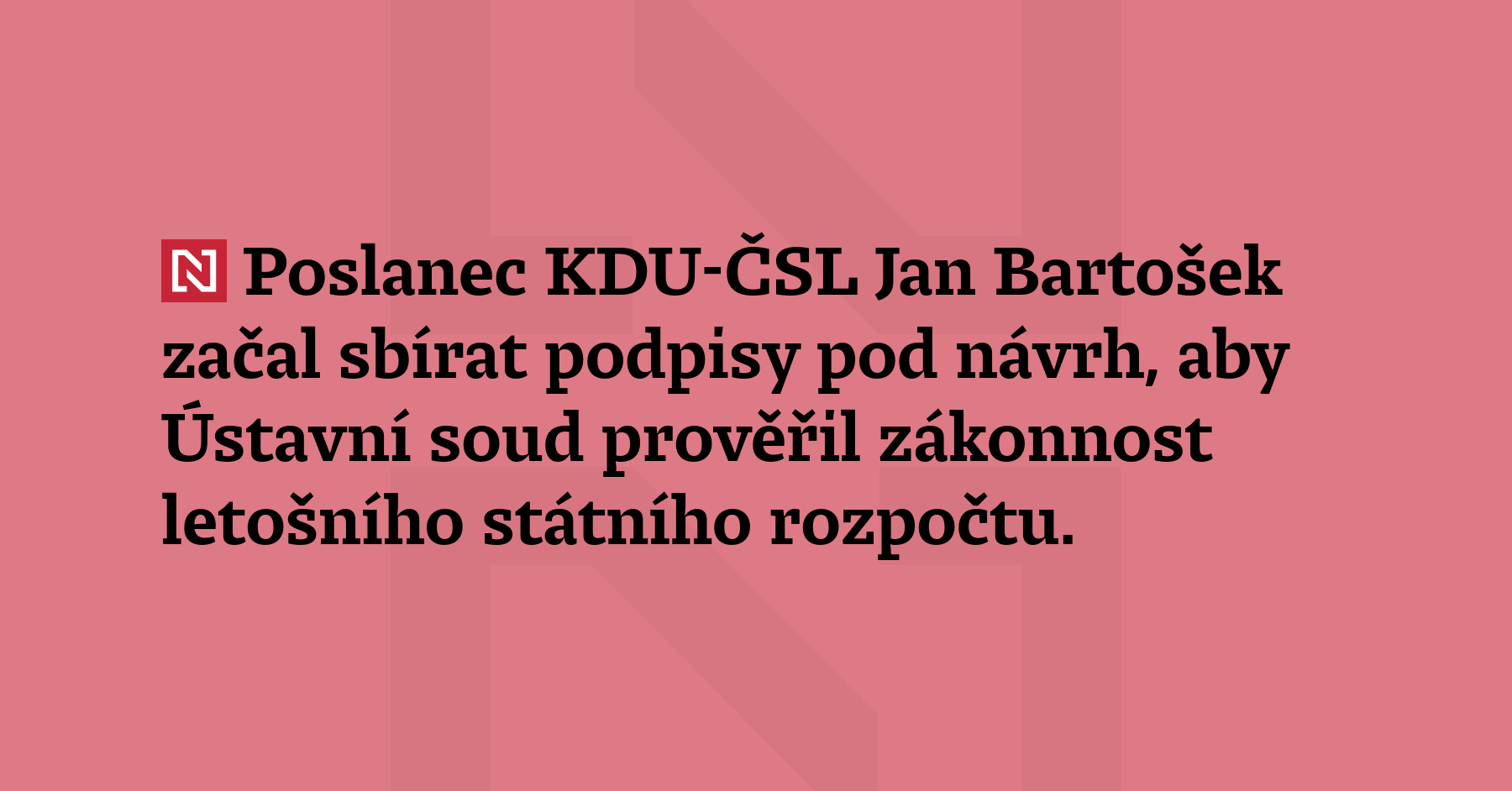 Poslanec KDU-ČSL Jan Bartošek začal sbírat podpisy pod návrh, aby...