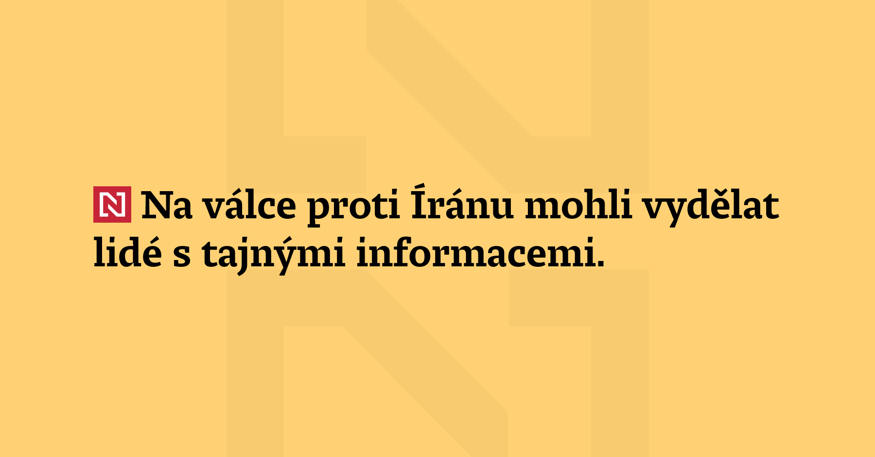 Na válce proti Íránu mohli vydělat lidé s tajnými informacemi. Neobvyklé...