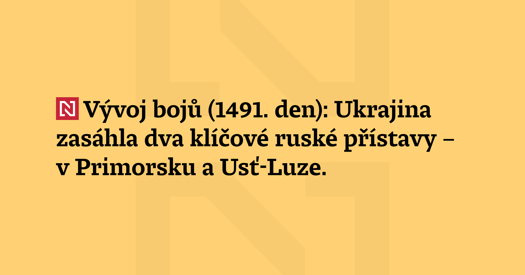Vývoj bojů (1491. den): Ukrajina zasáhla dva klíčové ruské přístavy – v Primorsku...