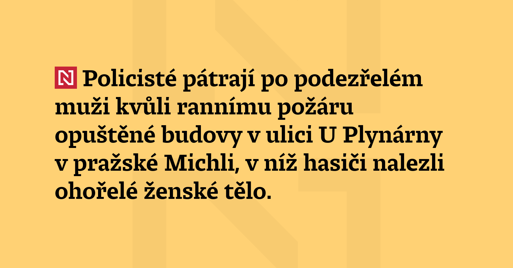Policisté pátrají po podezřelém muži kvůli rannímu požáru opuštěné budovy...