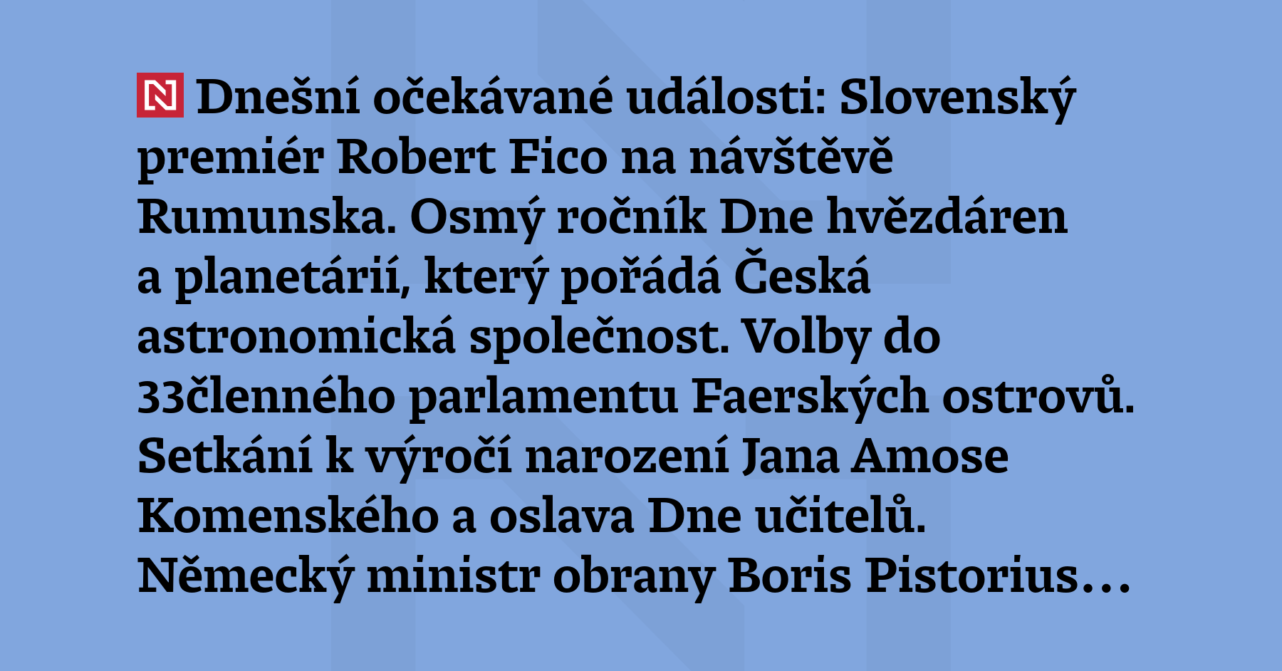 Dnešní očekávané události: Slovenský premiér Robert Fico na návštěvě Rumunska....