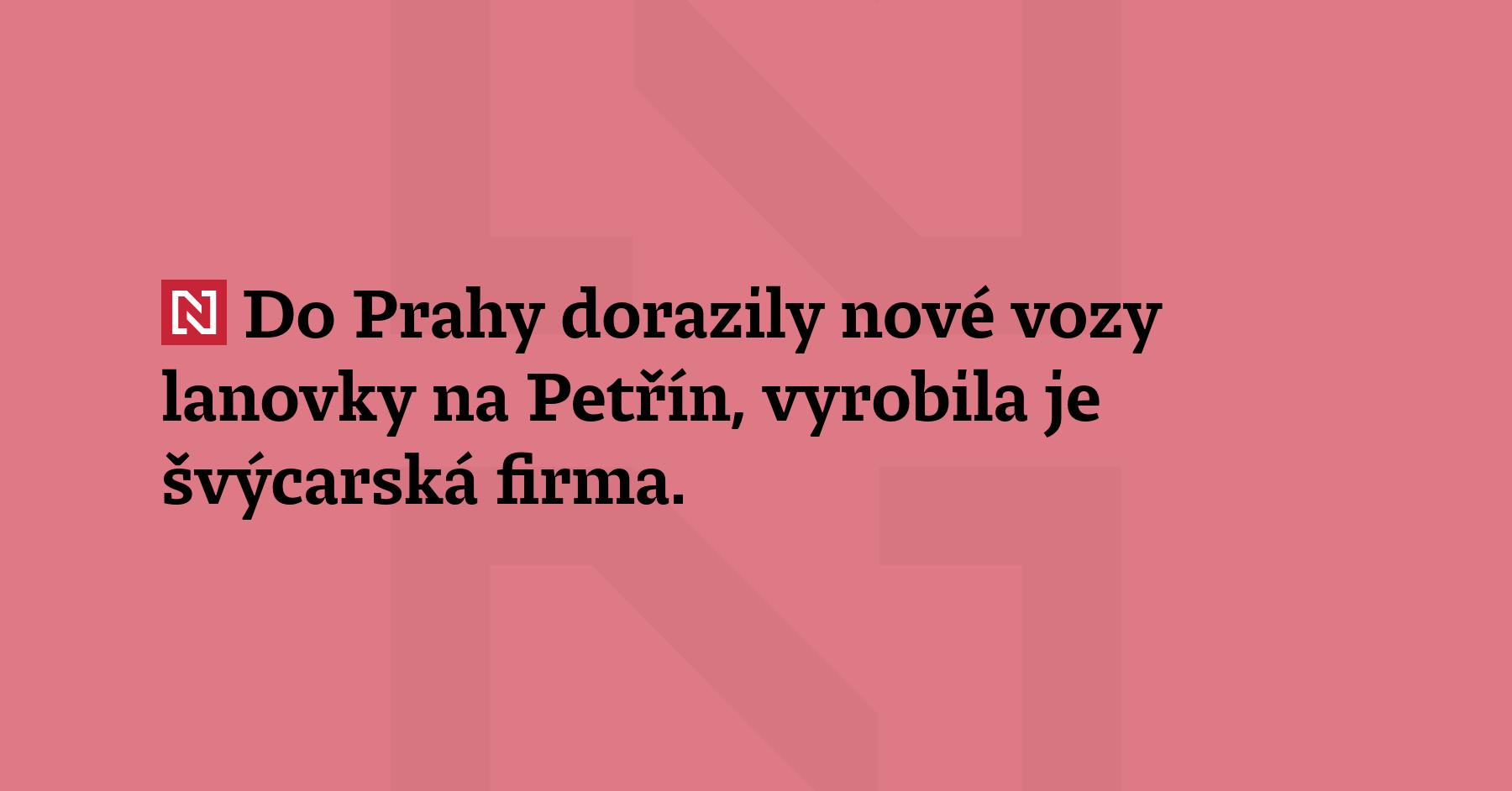 Do Prahy dorazily nové vozy lanovky na Petřín, vyrobila je...