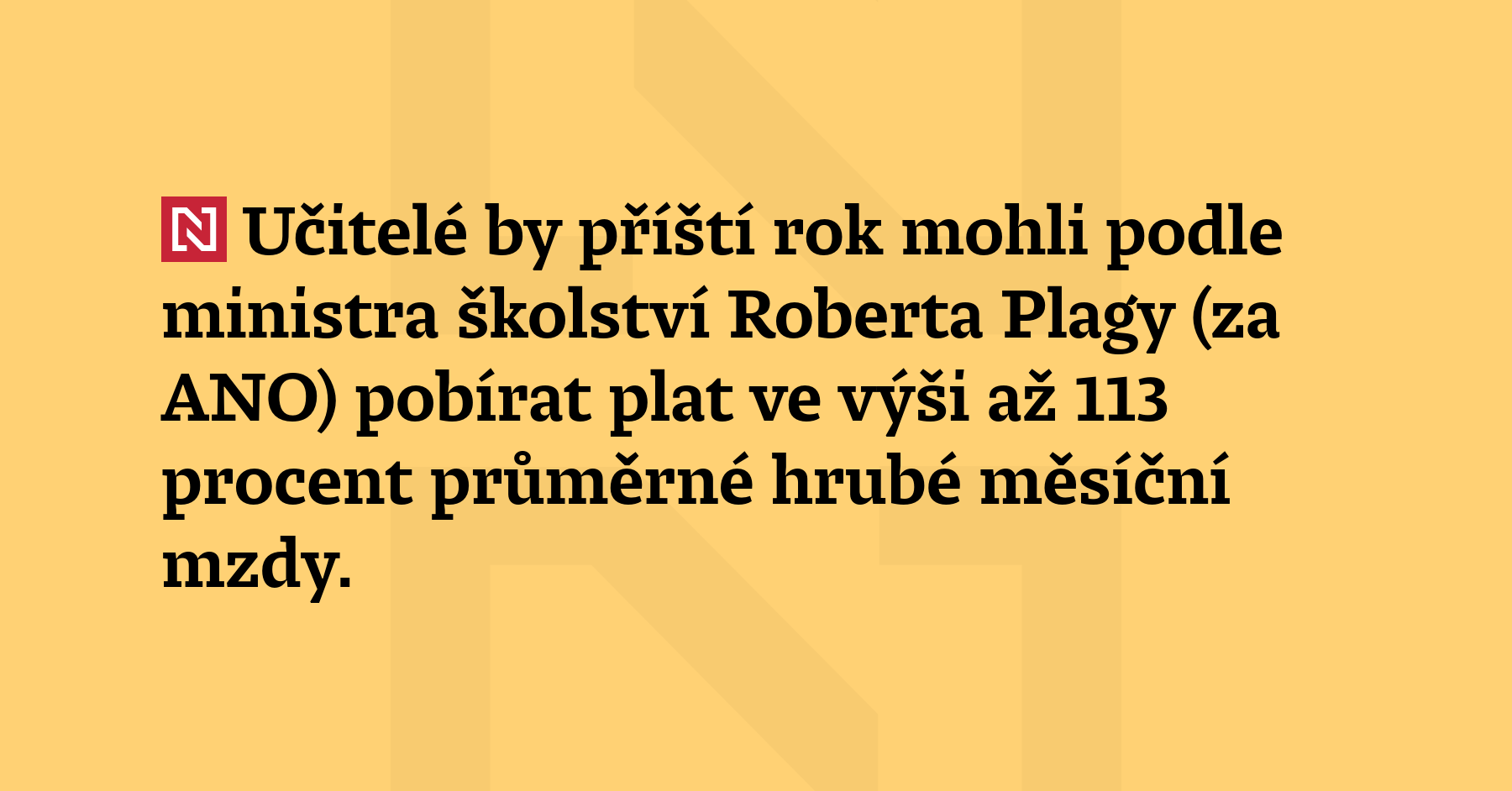 Učitelé by příští rok mohli podle ministra školství Roberta Plagy...