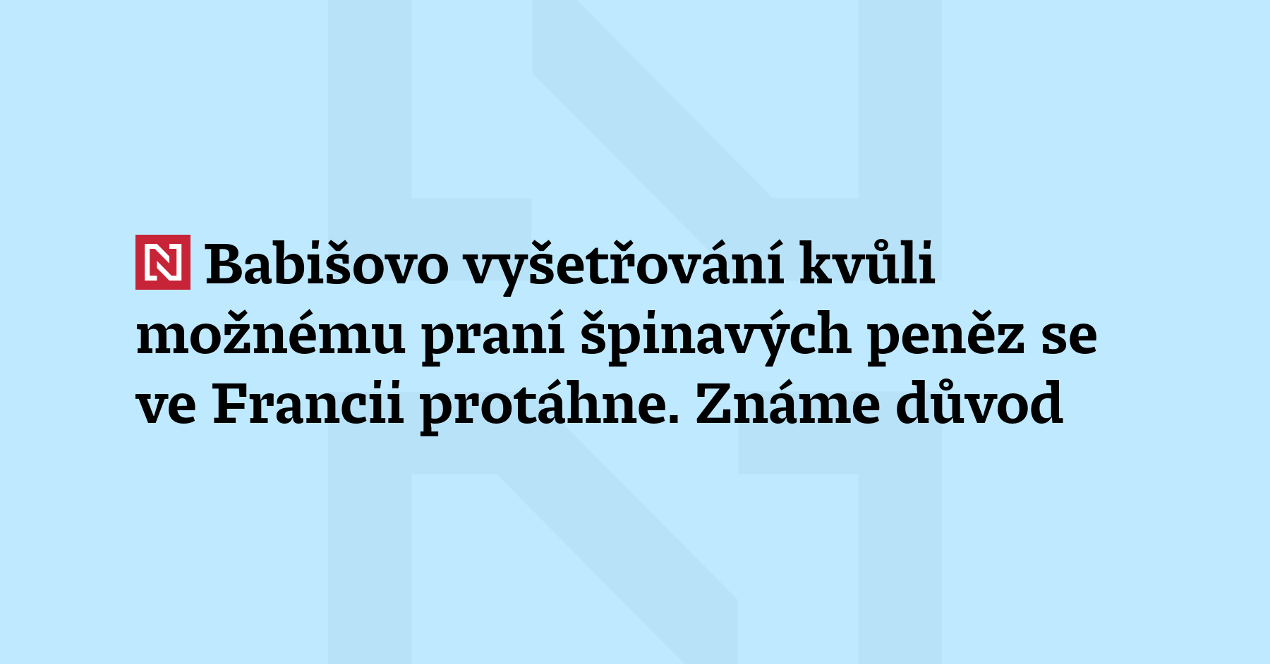 Francouzská prokuratura dostane vyšetřovací spis v kauze nákupu tamních nemovitostí premiéra...