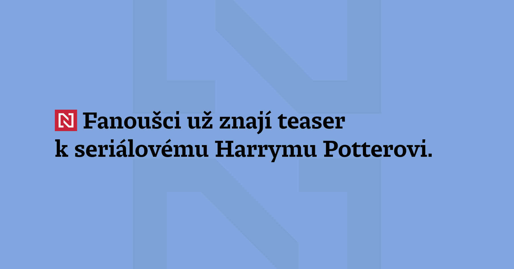 Fanoušci už znají teaser k seriálovému Harry Potterovi. „Z castingu seriálu jsem...