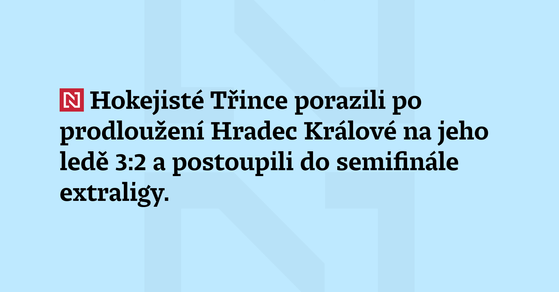 Hokejisté Třince porazili po prodloužení Hradec Králové na jeho ledě...