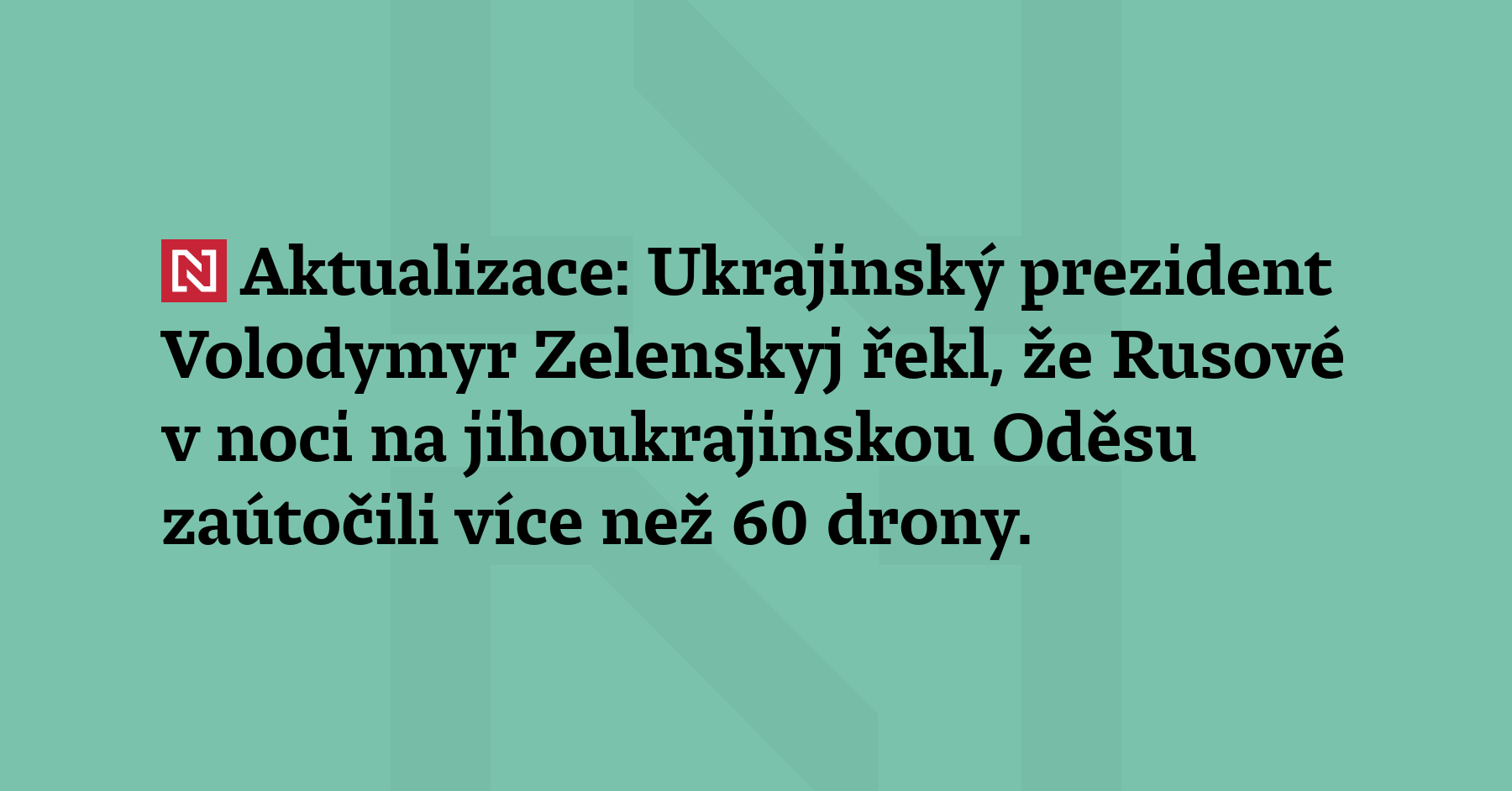 Aktualizace: Ukrajinský prezident Volodymyr Zelenskyj řekl, že Rusové v noci...