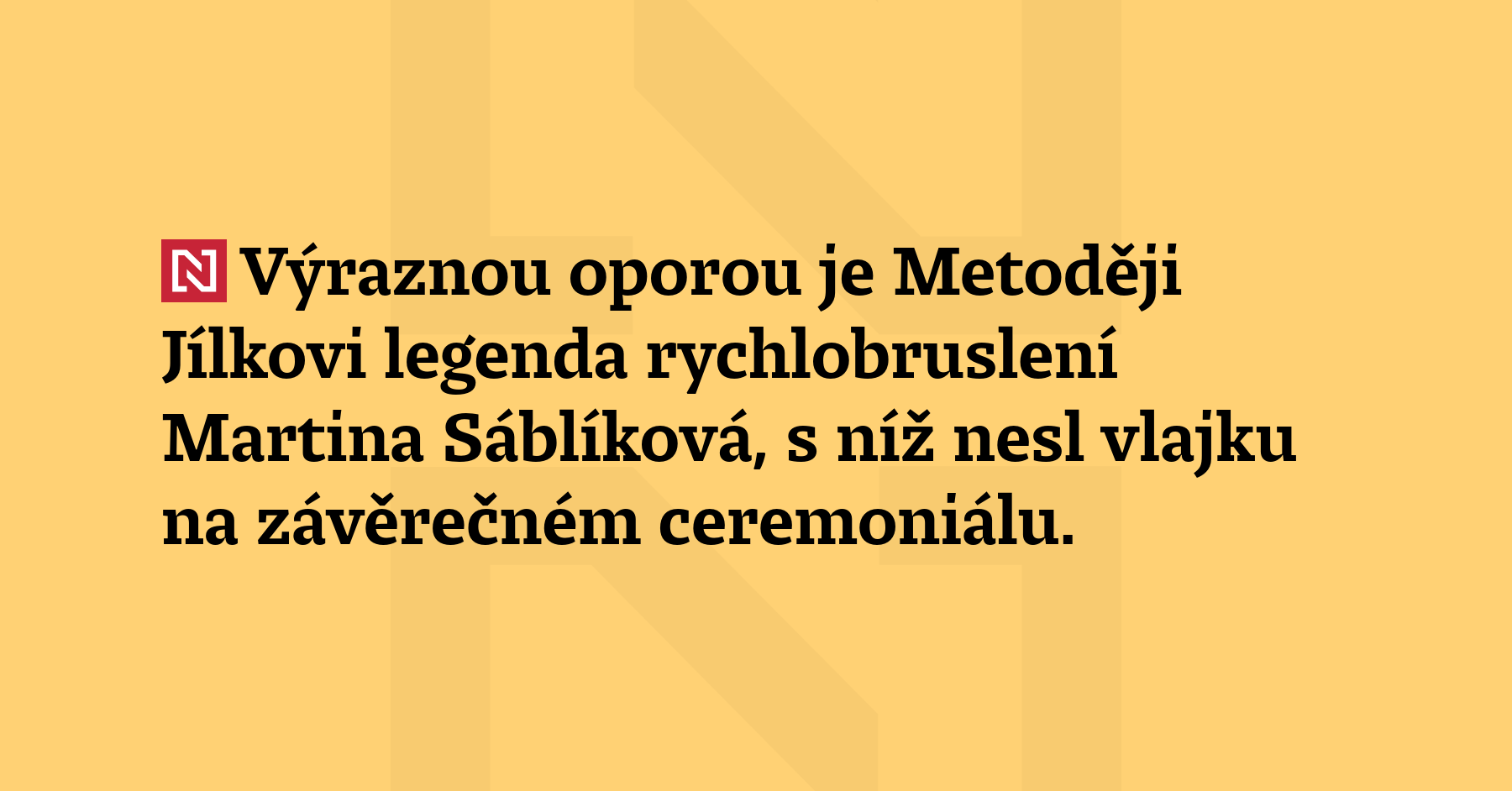 Výraznou oporou je Metoději Jílkovi legenda rychlobruslení Martina Sáblíková, s níž...