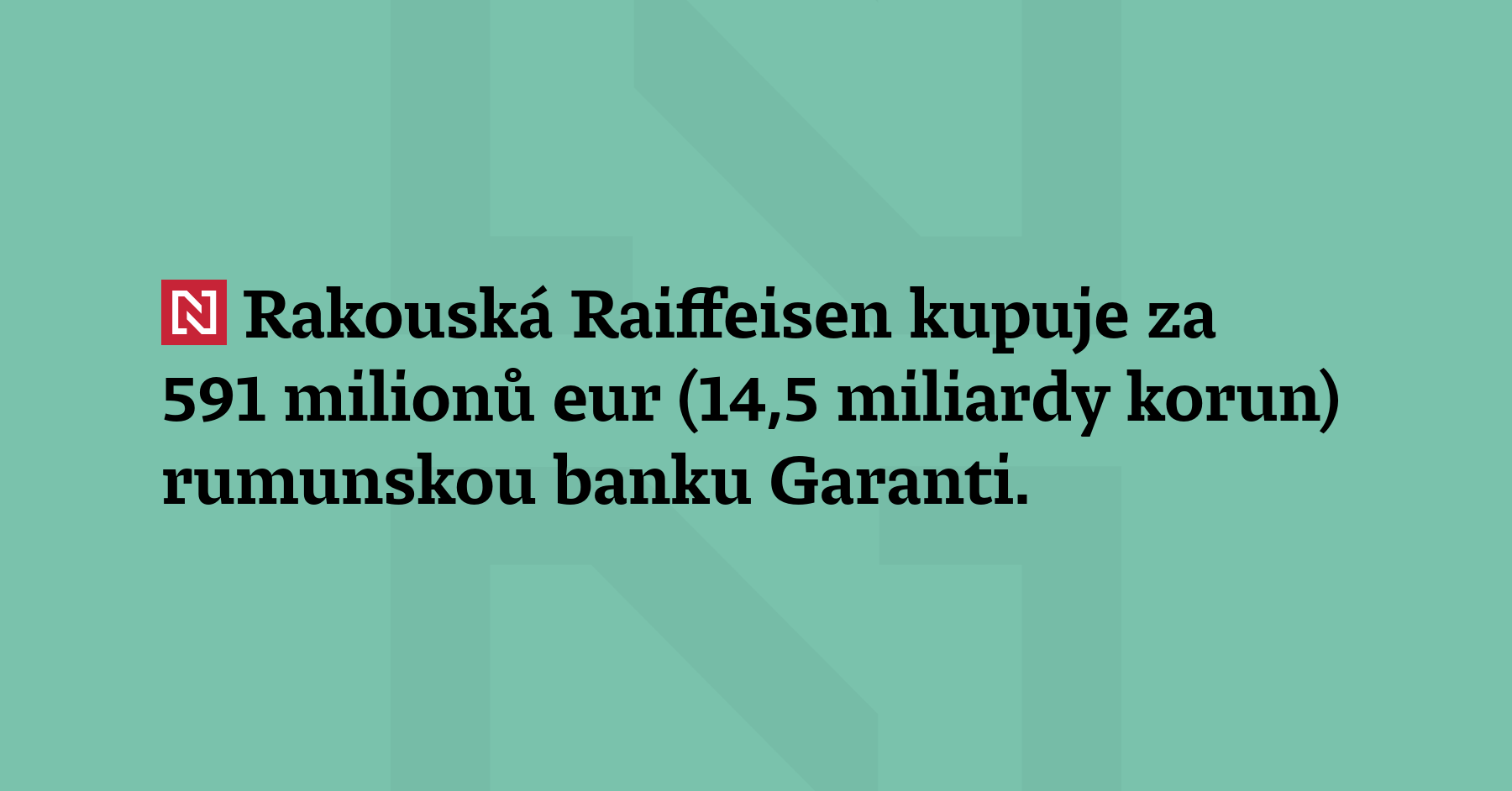 Rakouská Raiffeisen kupuje za 591 milionů eur (14,5 miliardy korun) rumunskou banku...