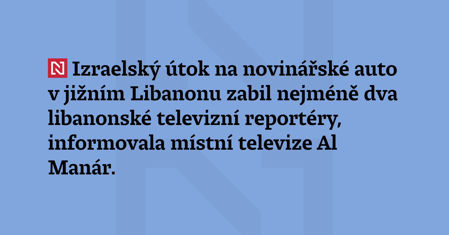 Izraelský útok na novinářské auto v jižním Libanonu zabil nejméně...