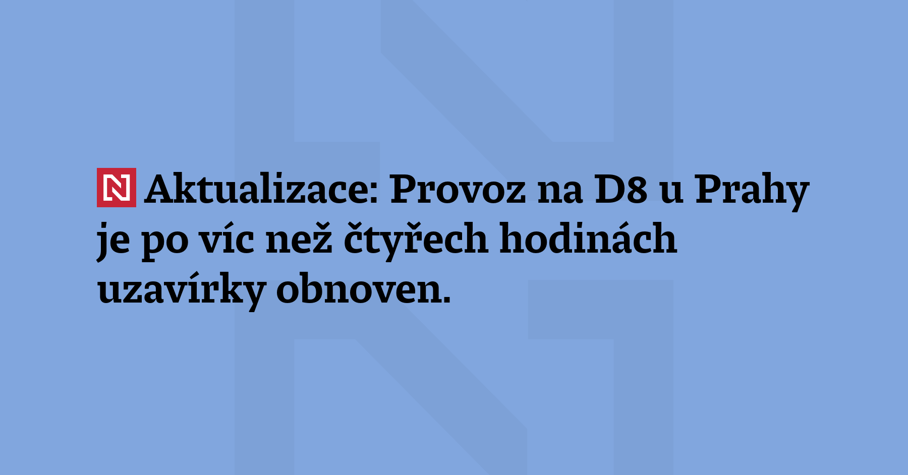 Aktualizace: Provoz na D8 u Prahy je po víc než čtyřech hodinách...