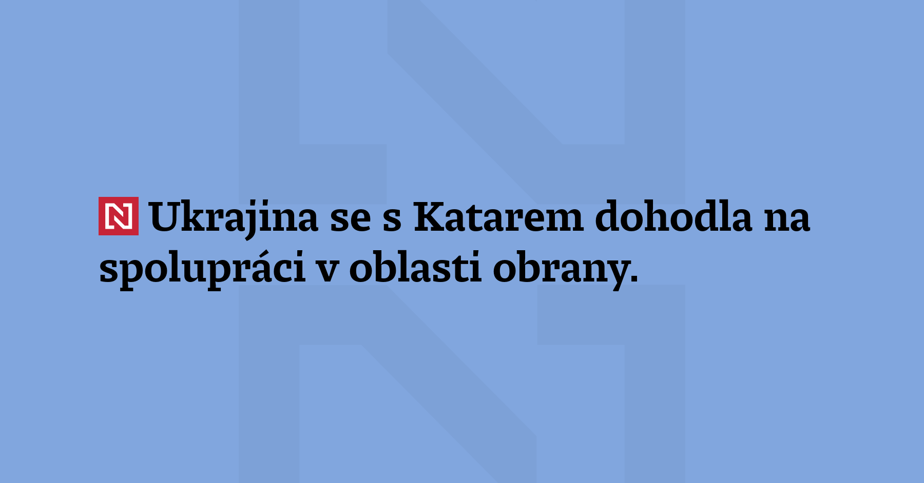 Ukrajina se s Katarem dohodla na spolupráci v oblasti obrany. Desetiletou dohodu...