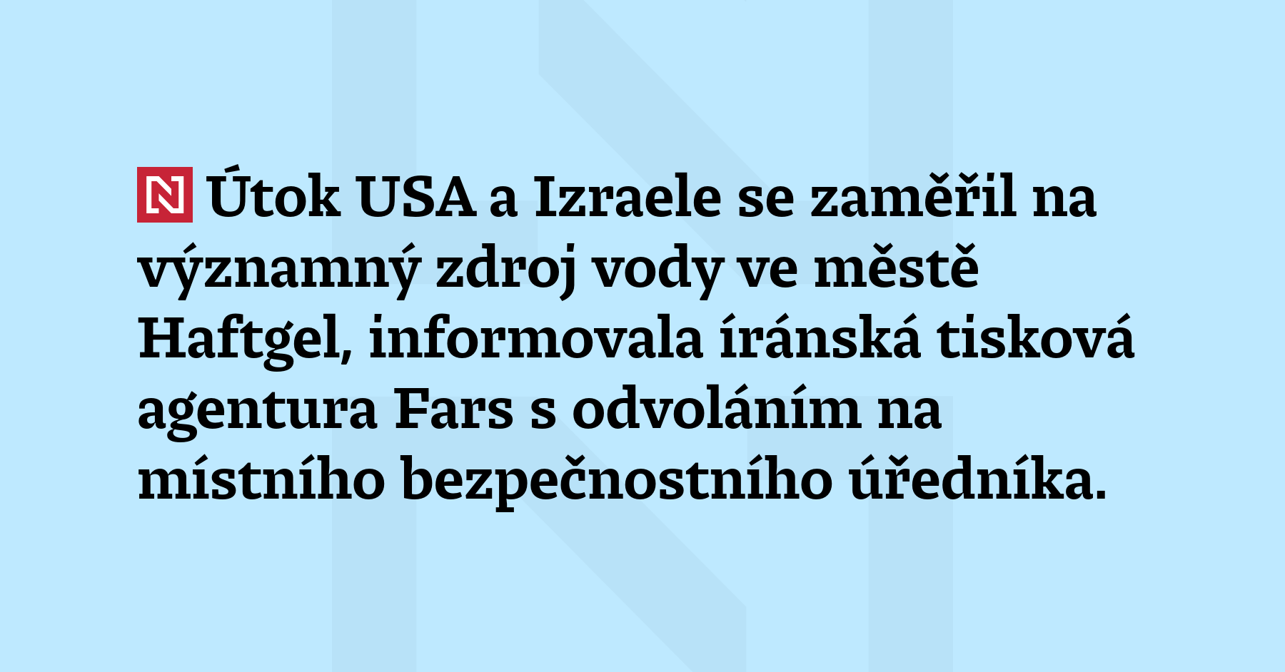 Útok USA a Izraele se zaměřil na významný zdroj vody ve...