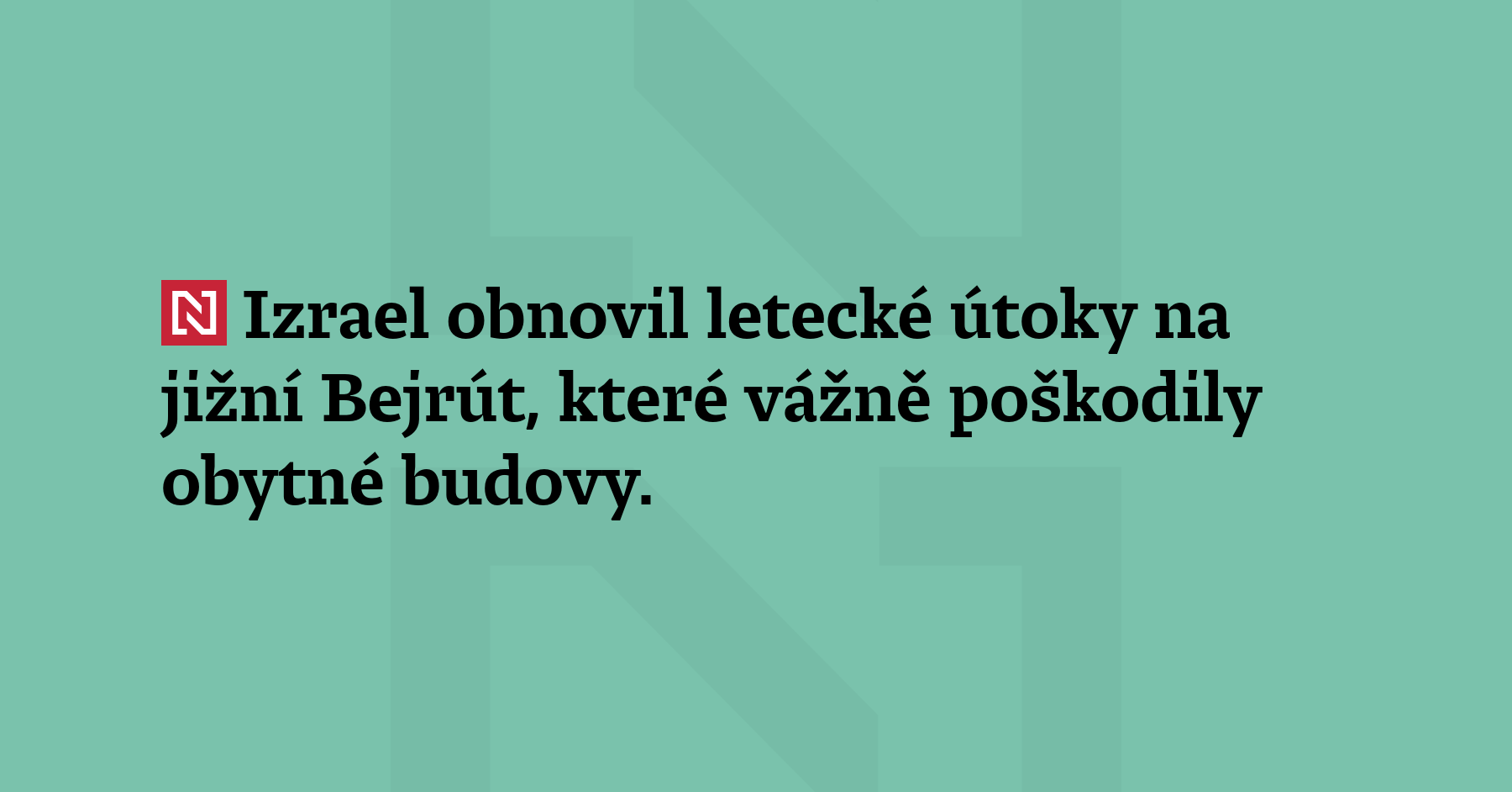 Izrael obnovil letecké útoky na jižní Bejrút, které vážně poškodily...