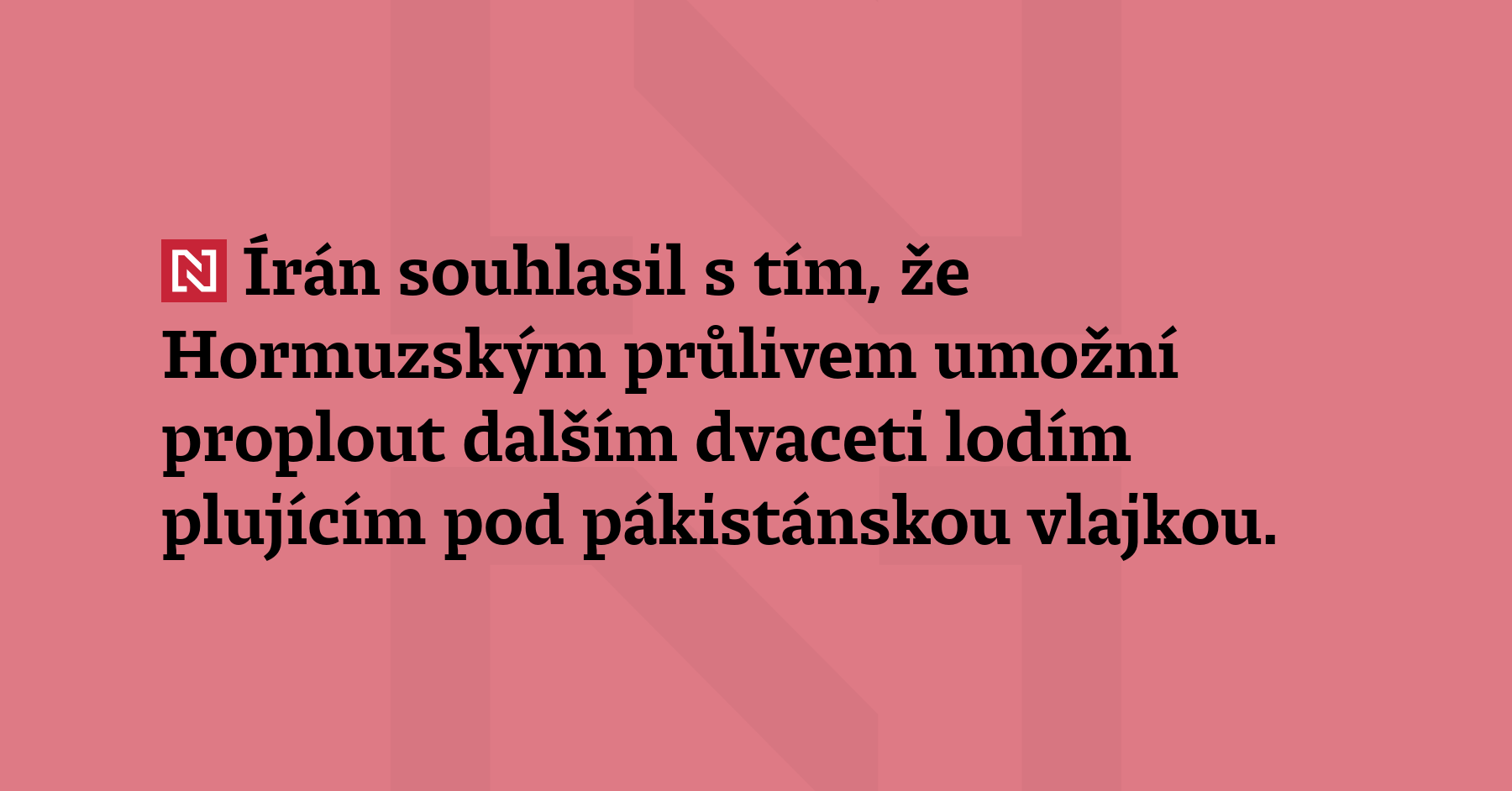 Írán souhlasil s tím, že Hormuzským průlivem umožní proplout dalším dvaceti...
