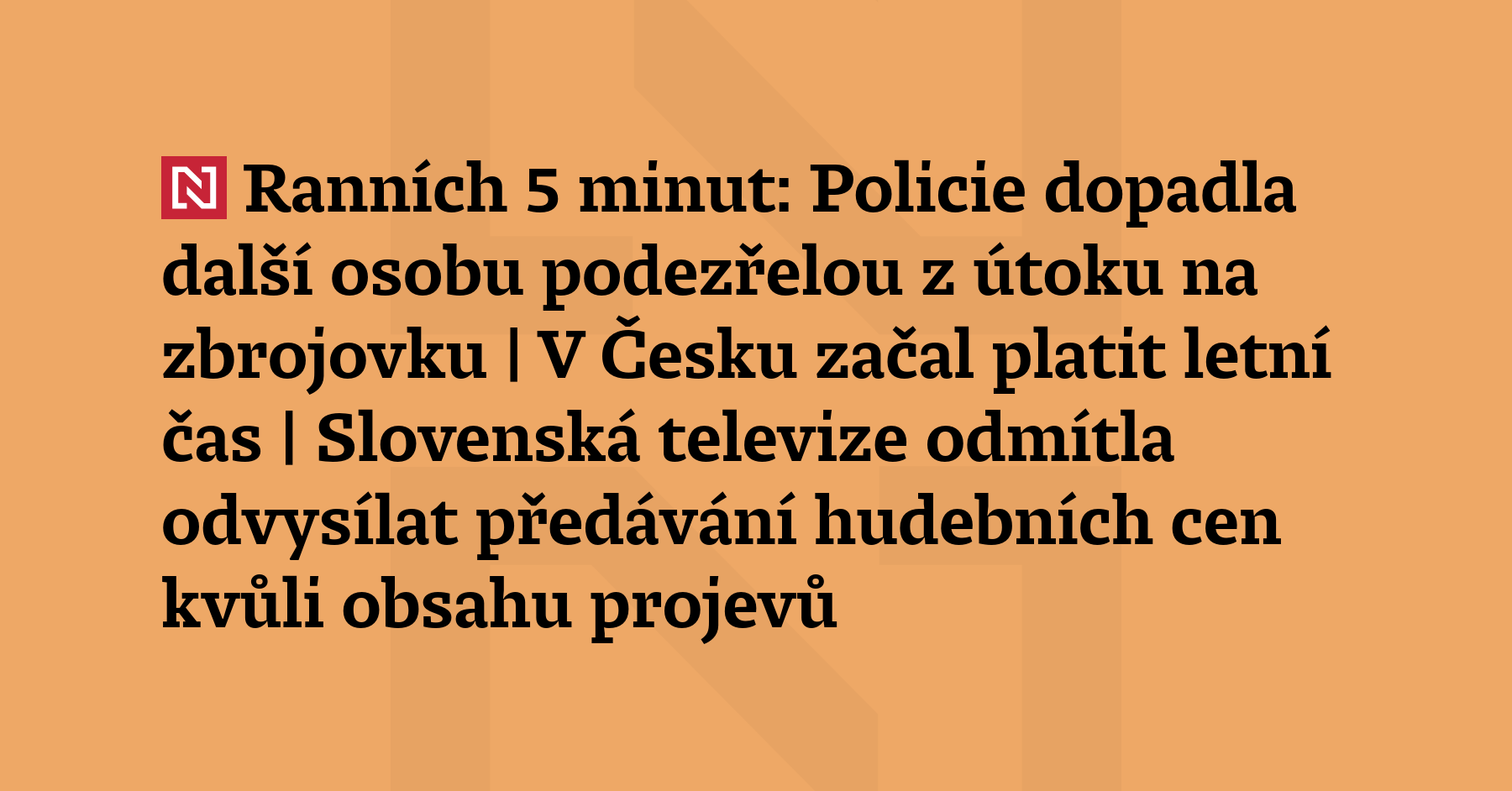 Ranních 5 minut: Policie dopadla další osobu podezřelou z útoku na zbrojovku...
