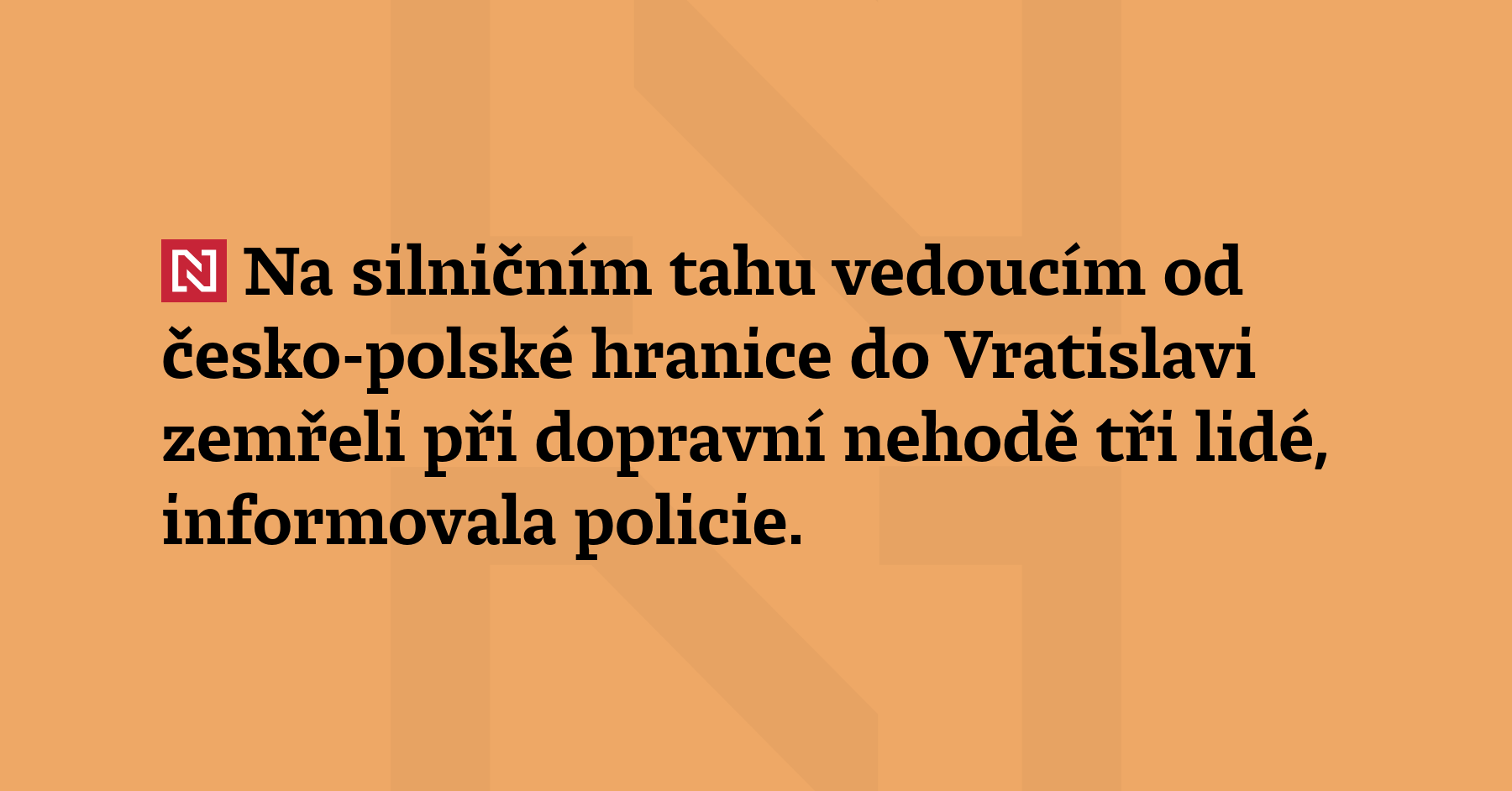 Na silničním tahu vedoucím od česko-polské hranice do Vratislavi zemřeli...