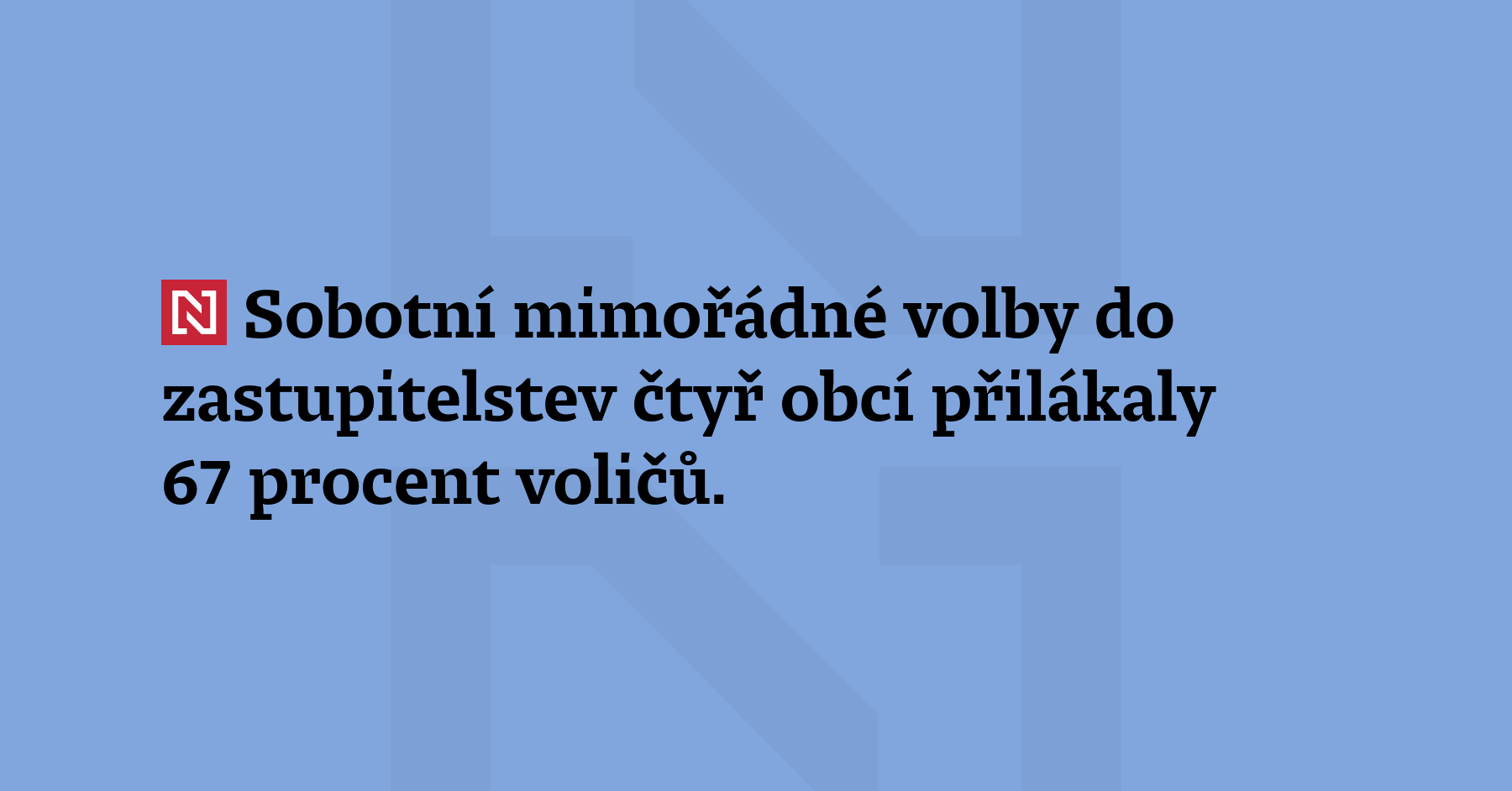 Sobotní mimořádné volby do zastupitelstev čtyř obcí přilákaly 67 procent voličů....