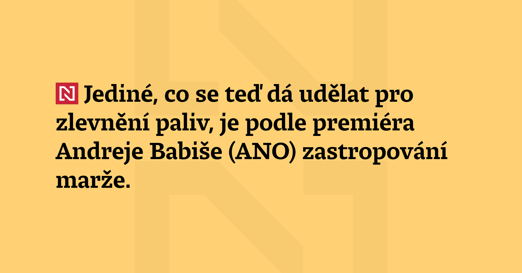 Jediné, co se teď dá udělat pro zlevnění paliv, je...