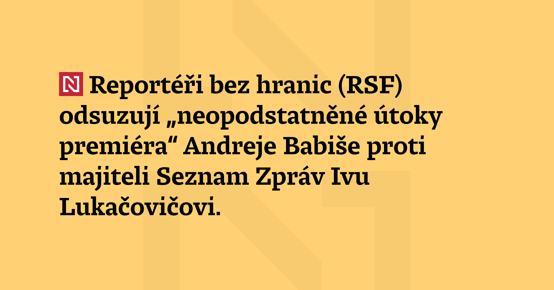 Reportéři bez hranic (RSF) odsuzují „neopodstatněné útoky premiéra“ Andreje Babiše...