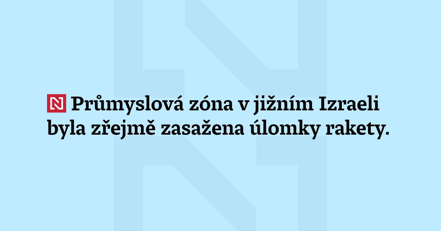 Průmyslová zóna v jižním Izraeli byla zřejmě zasažena úlomky rakety....