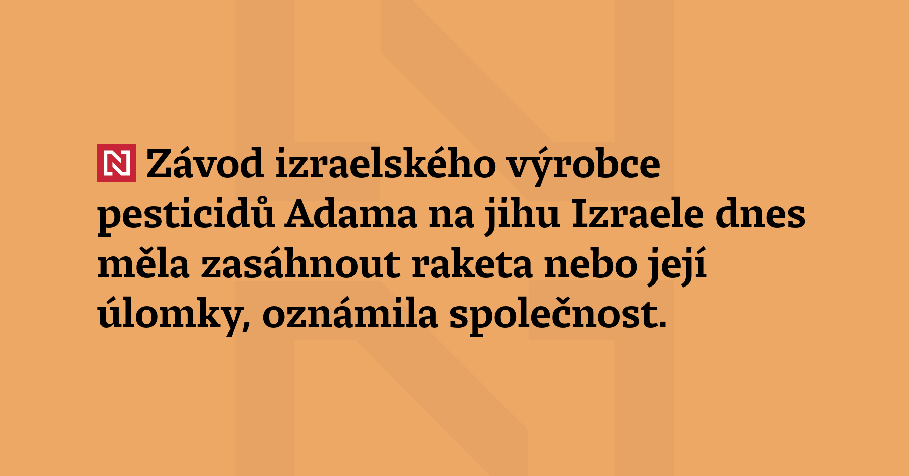 Závod izraelského výrobce pesticidů ADAMA na jihu Izraele měla dnes...