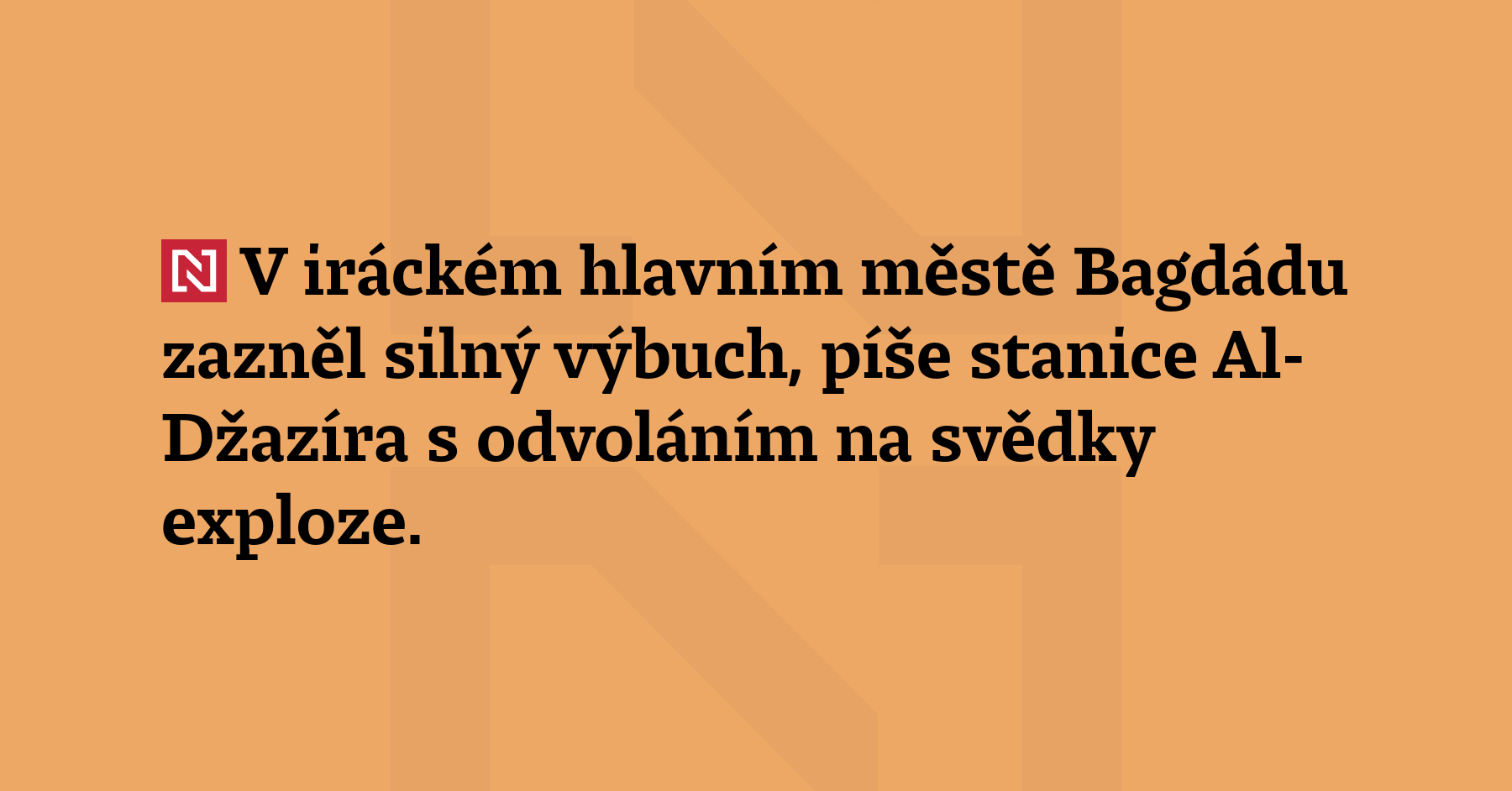 V iráckém hlavním městě Bagdádu zazněl silný výbuch, píše stanice Al-Džazíra...