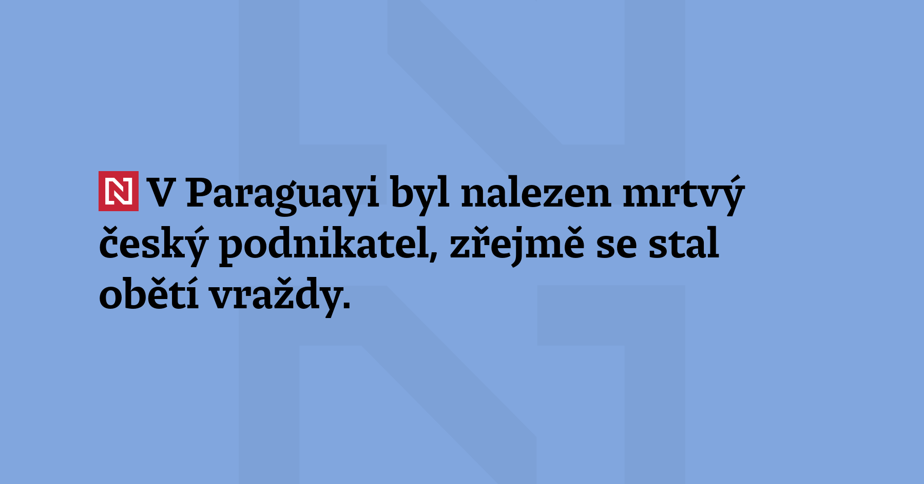 V Paraguayi byl nalezen mrtvý český podnikatel, zřejmě se stal obětí...