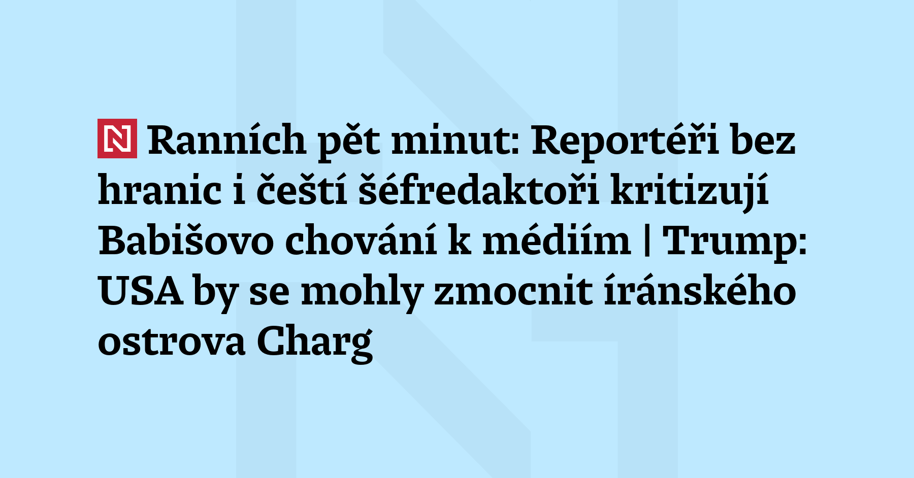 Ranních pět minut: Reportéři bez hranic i čeští šéfredaktoři kritizují Babišovo...