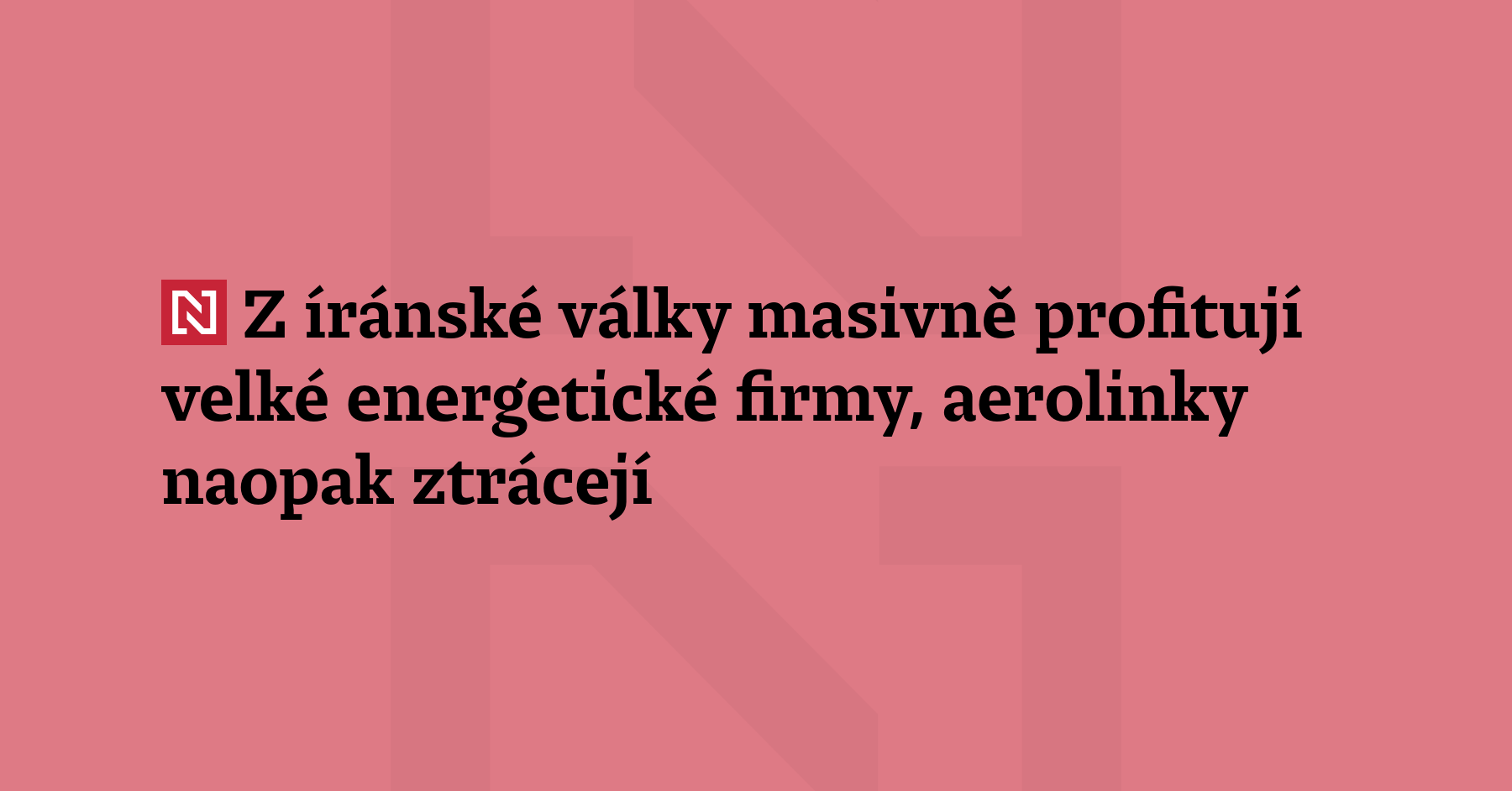 Z americko-íránského konfliktu masivně profitují velké energetické firmy, ukazuje graf. Od...